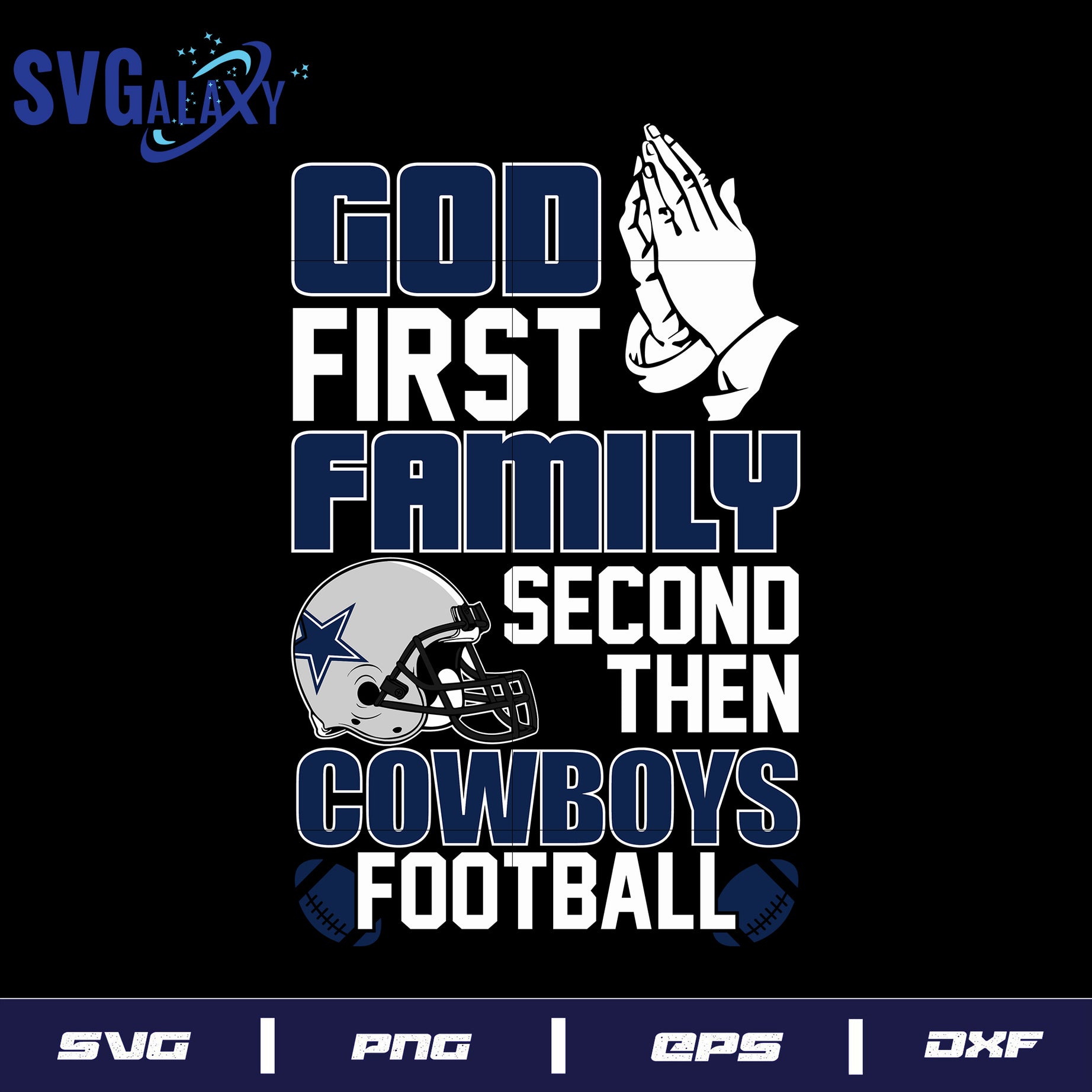 God First, Family Second Then Dallas Cowboys Football Svg Eps Dxf Png FileSvg Eps Dxf Png File