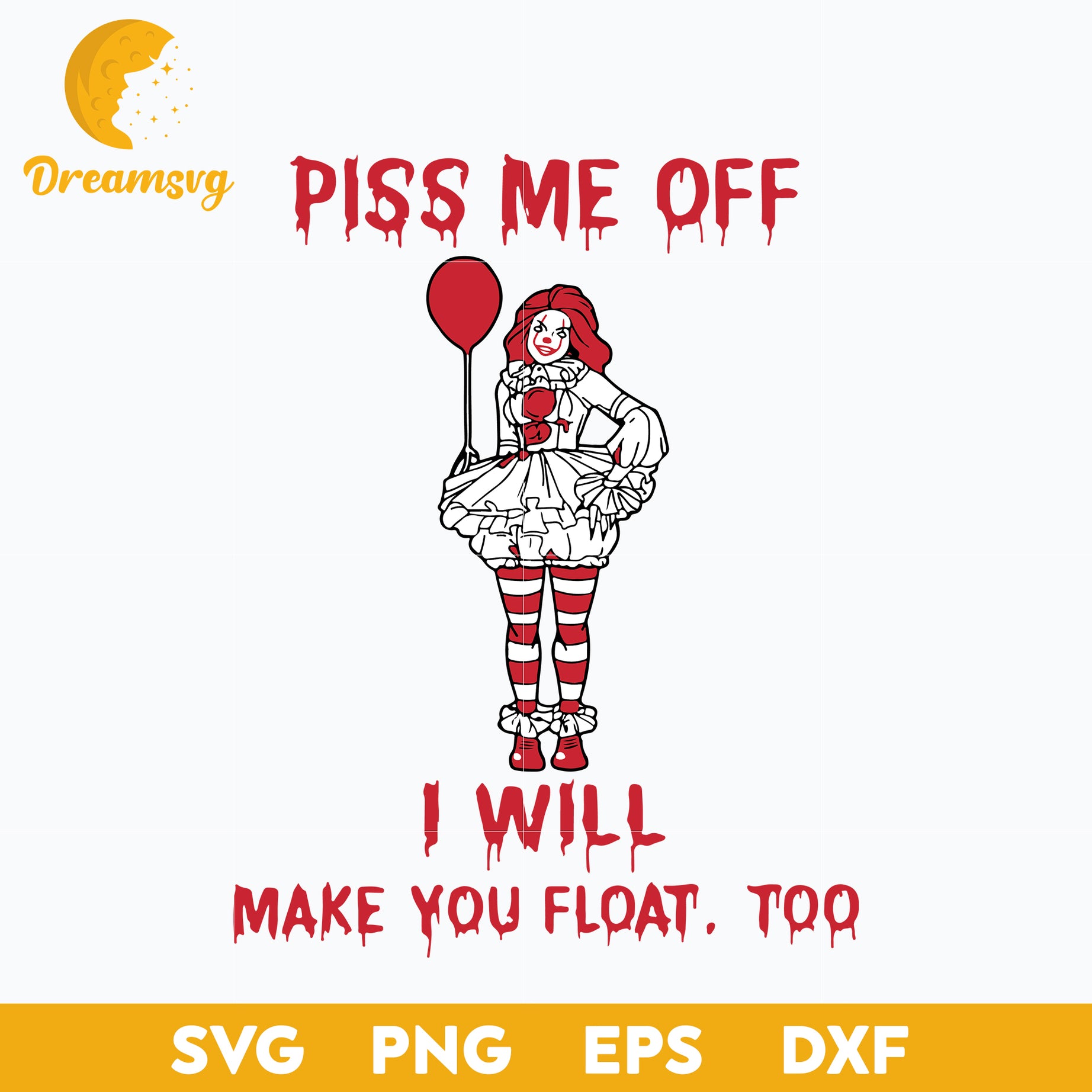 Girl clown piss me off i will make you float too halloween svg, Halloween svg, png, dxf, eps digital file.