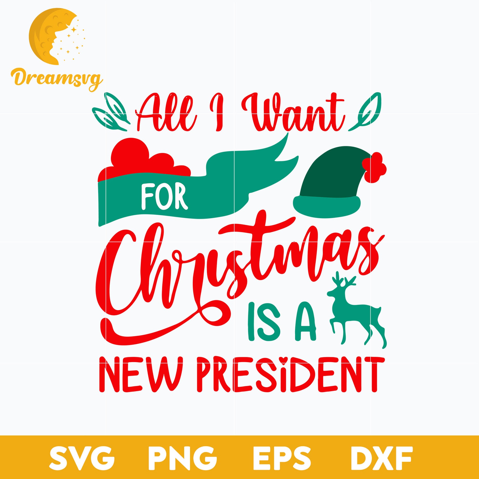 All I Want For Christmas Is A New President Christmas SVG