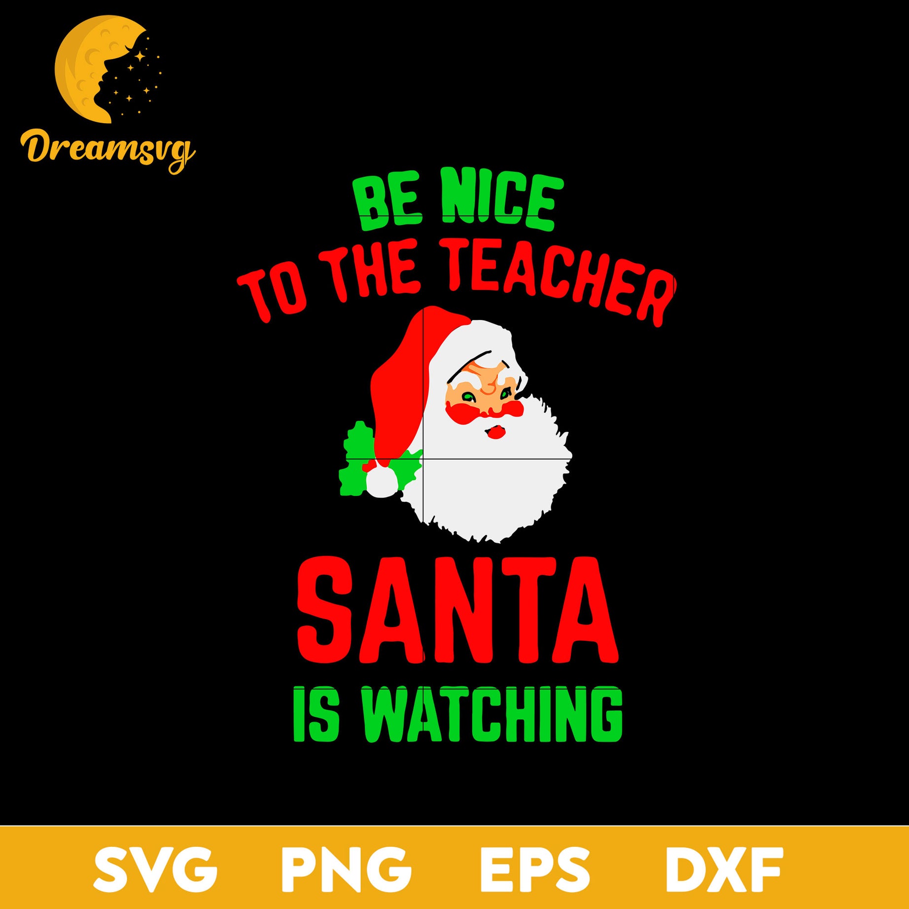 Be Nice To The Teacher Santa Is Watching SVG