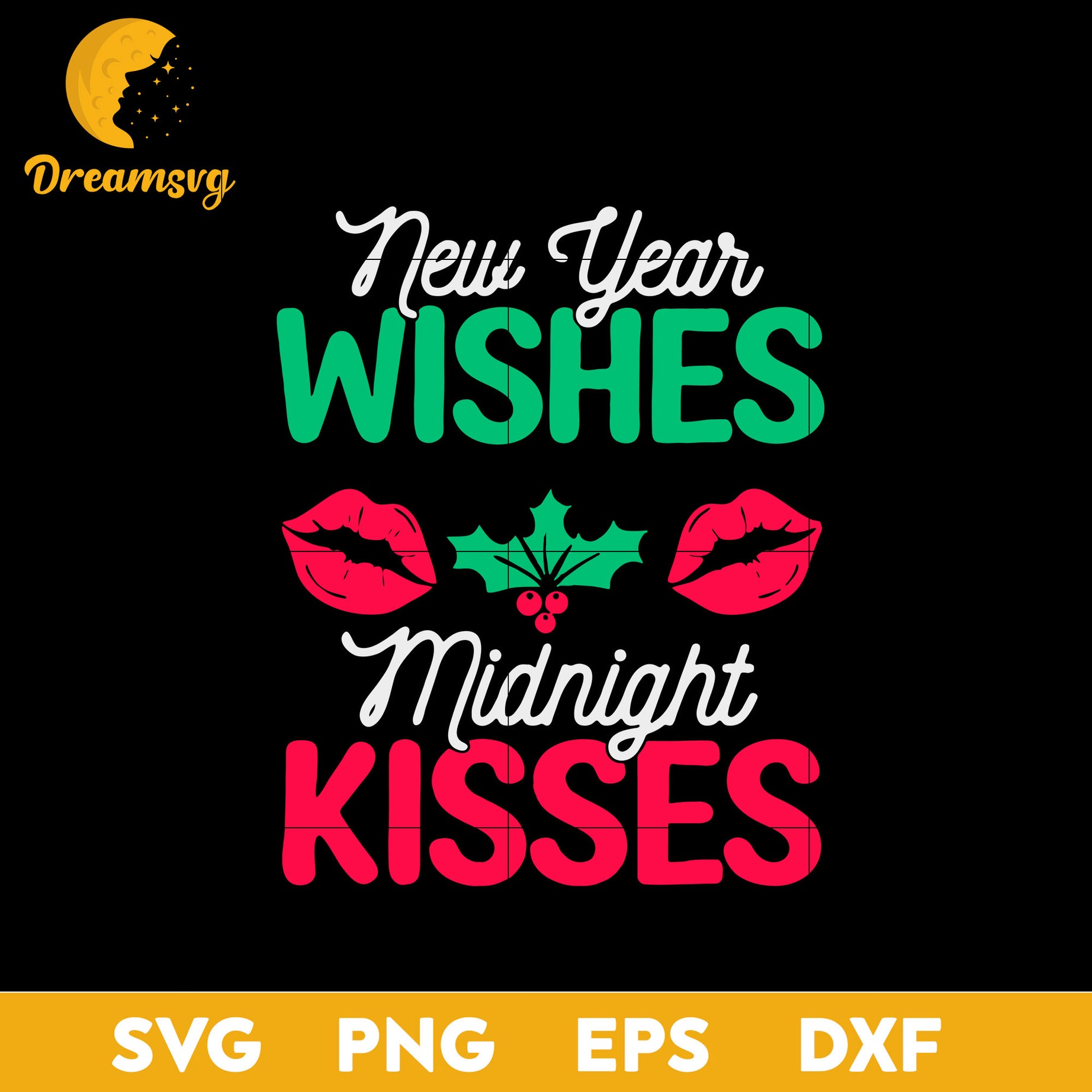 Christmas New Year Wishes Midnight Kisses SVG, Christmas SVG, PNG DXF EPS Digital File.