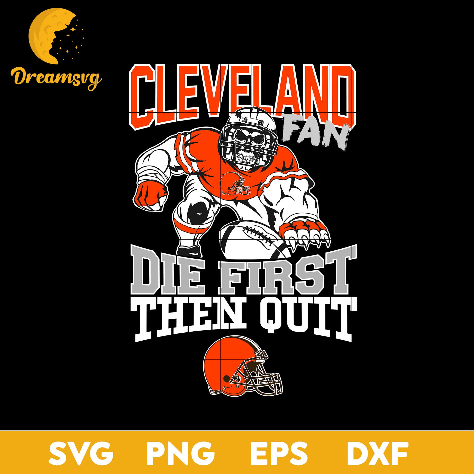 Cleveland Browns Fan Die First Then Quit Svg, Cleveland Browns Svg, Png, Dxf, Eps file