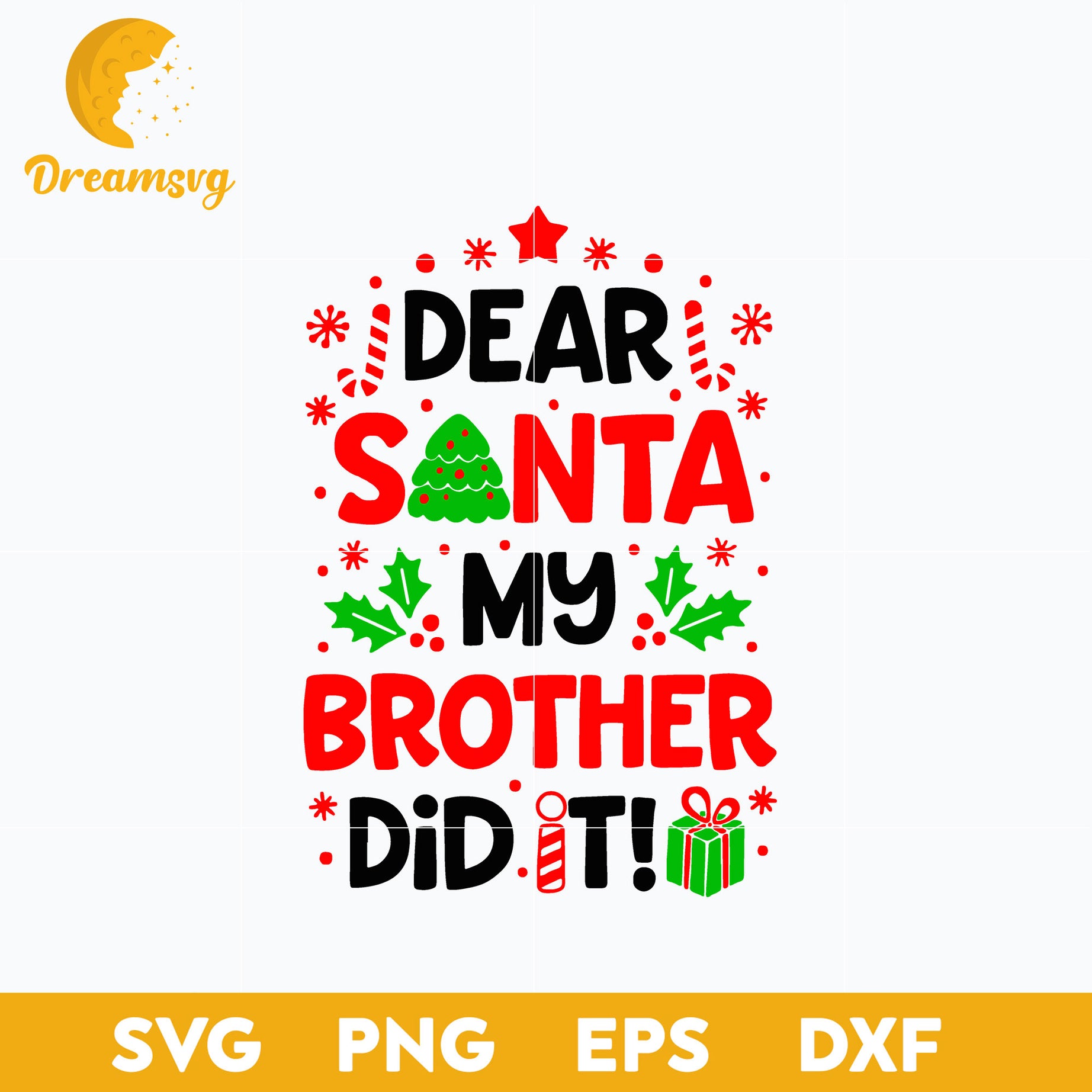 Dear Santa My Brother Did It SVG, Christmas SVG, PNG DXF EPS Digital File.