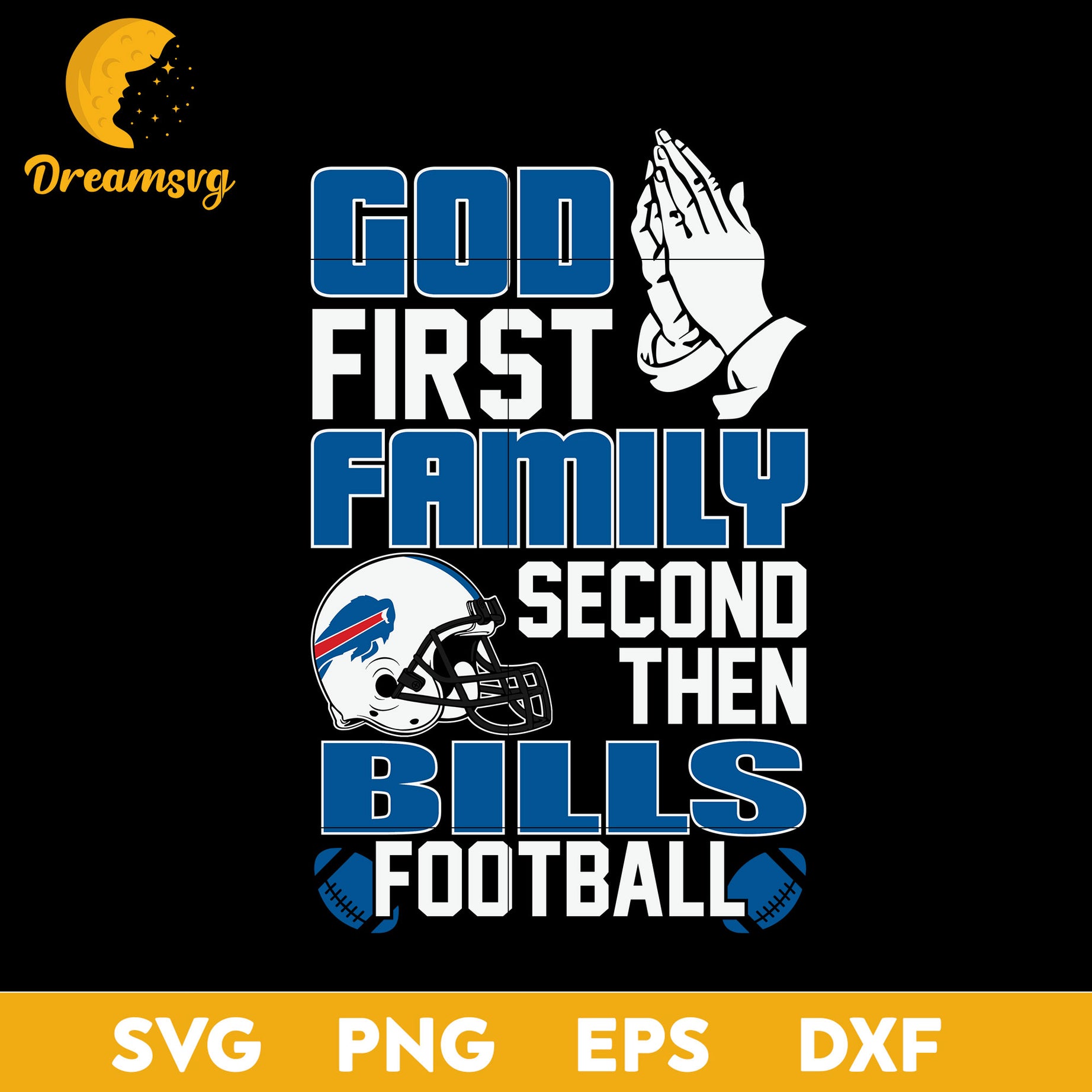God First, Family second then Buffalo Bills football Svg, Png, Dxf, Eps file.