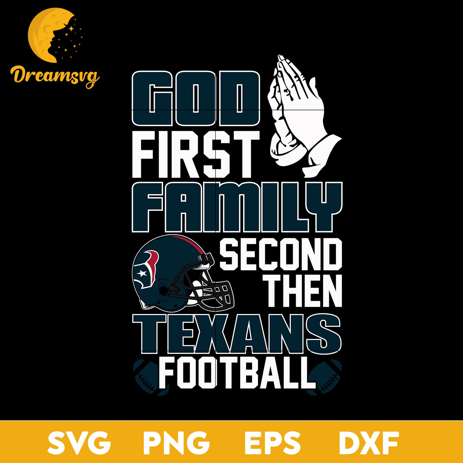God First, Family Second Then Houston Texans Football Svg Eps Dxf Png File