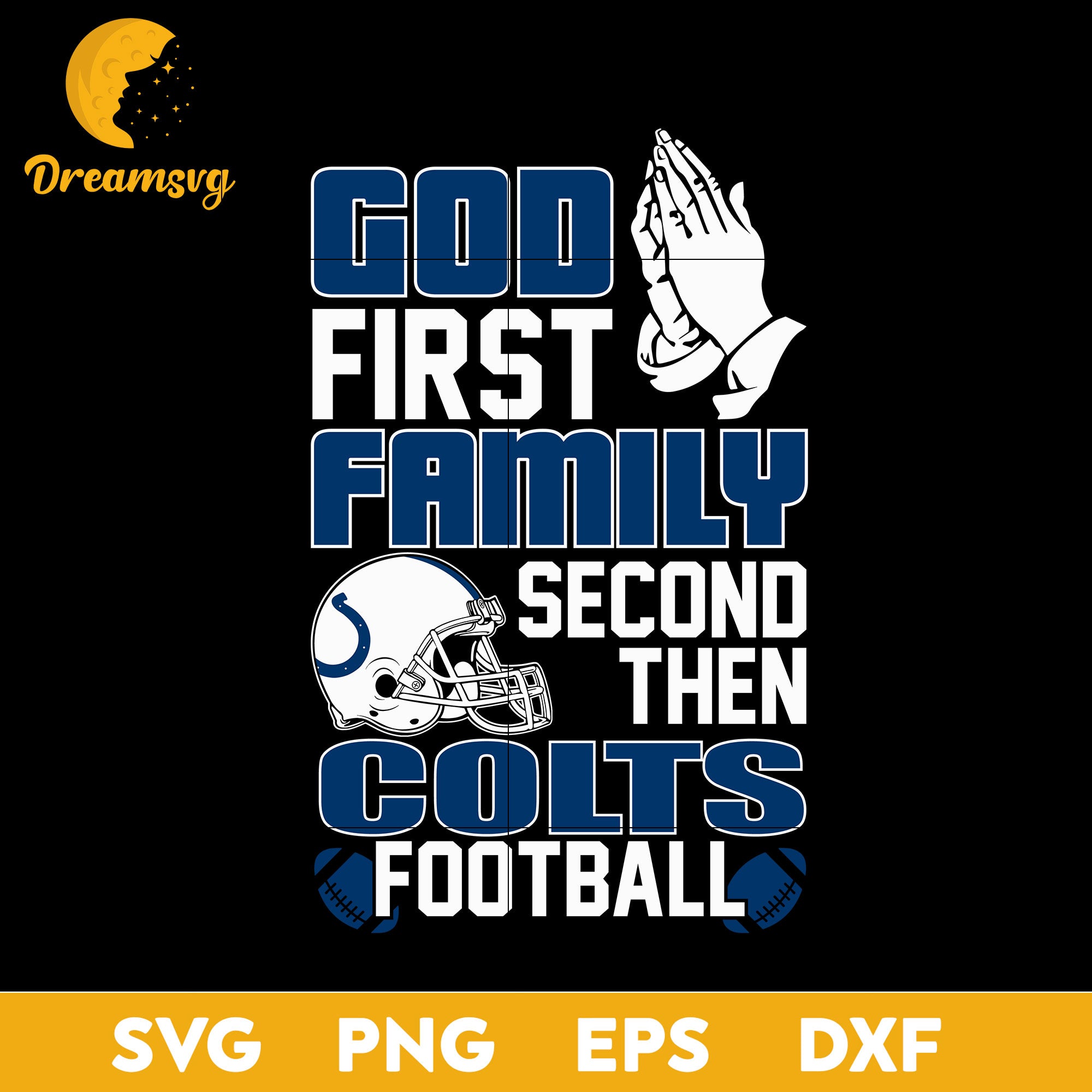 God First, Family Second Then Indianapolis Colts Football Svg Eps Dxf Png File