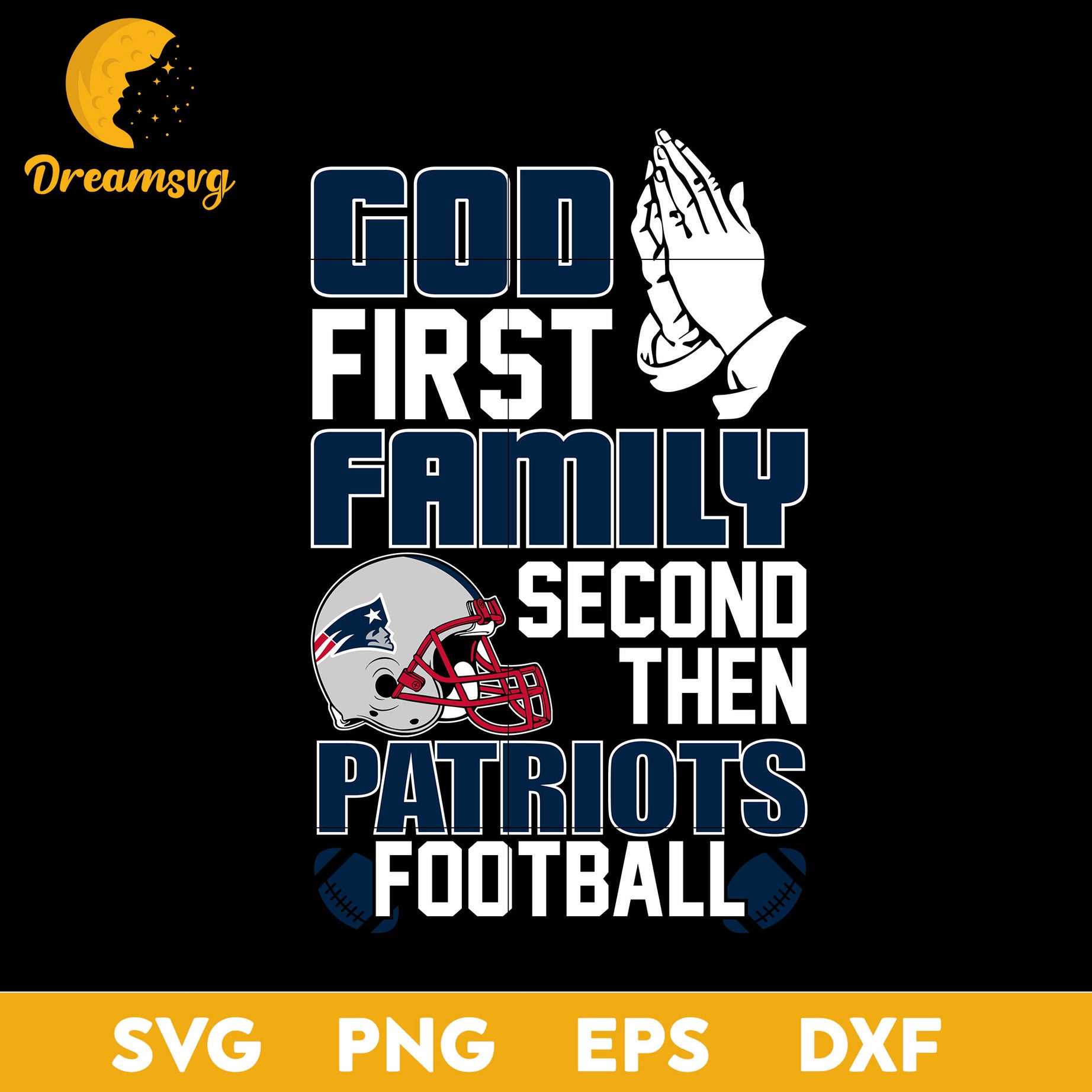 God First, Family Second Then New England Patriots Football Svg Eps Dxf Png File
