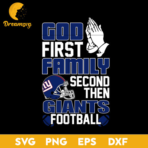 God First, Family Second Then New York Giants Football Svg Eps Dxf Png File