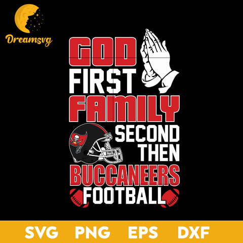 God First, Family Second Then Tampa Bay Buccaneers Football Svg Png Eps Dxf