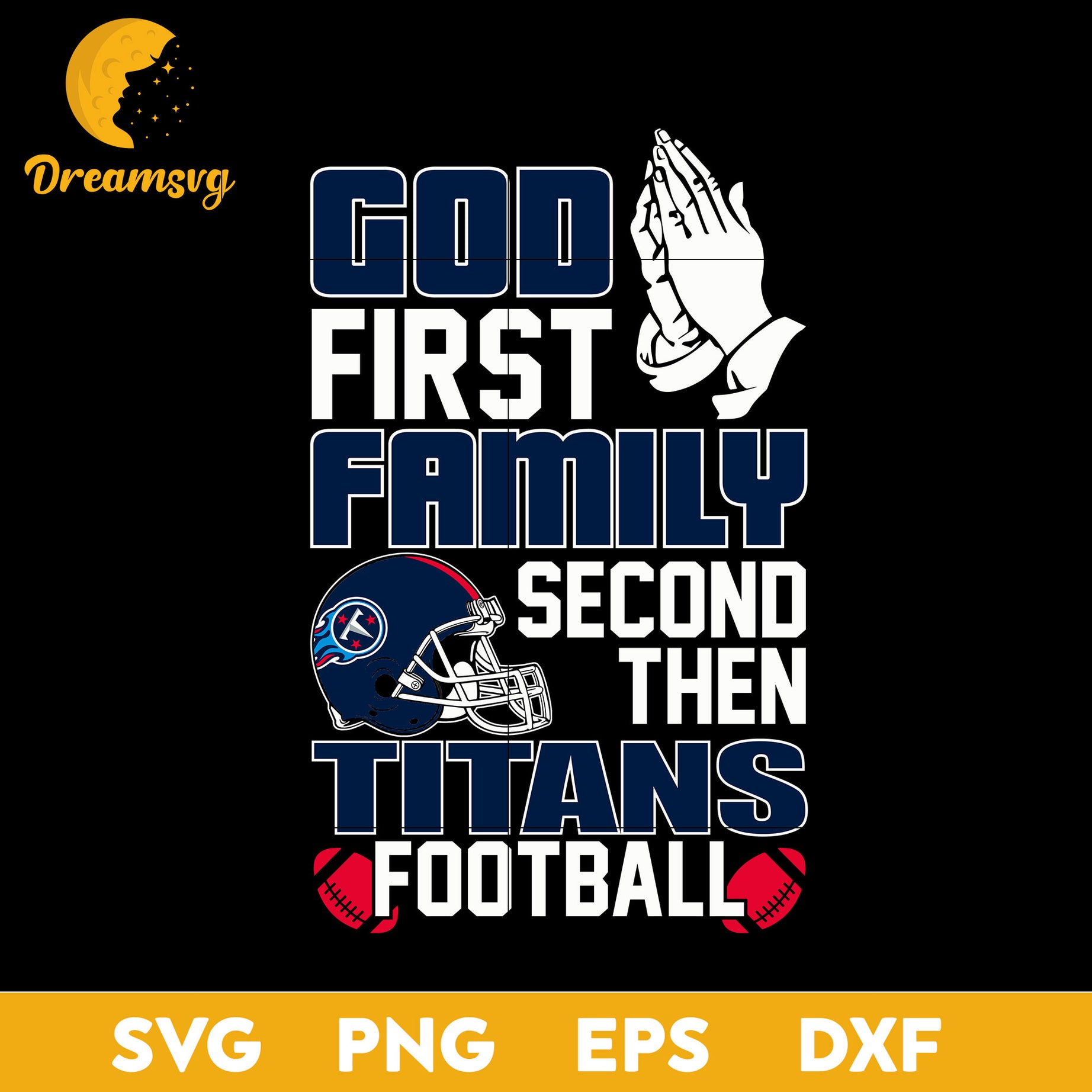 God First, Family Second Then Tennessee Titans Football Svg Eps Dxf Png File