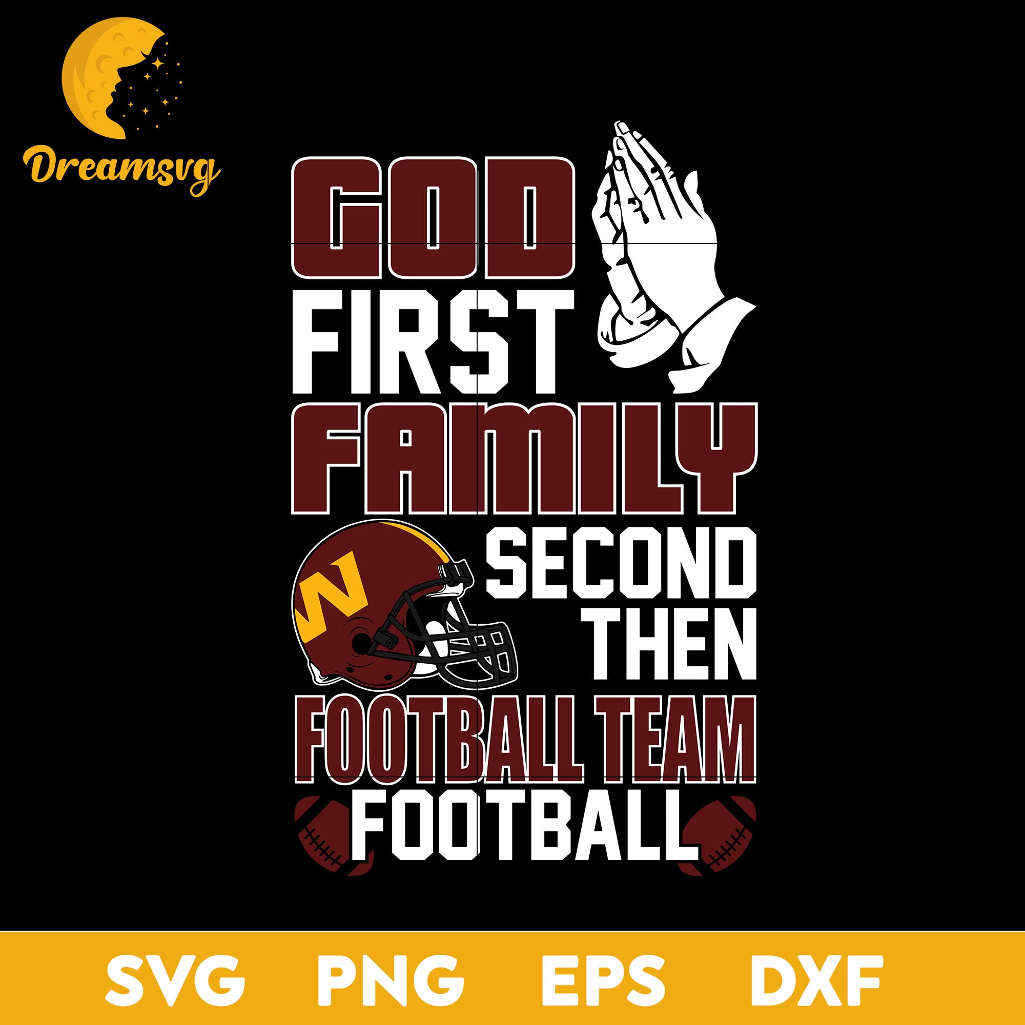 God First, Family second then Washington Football Team Football svg eps dxf png file