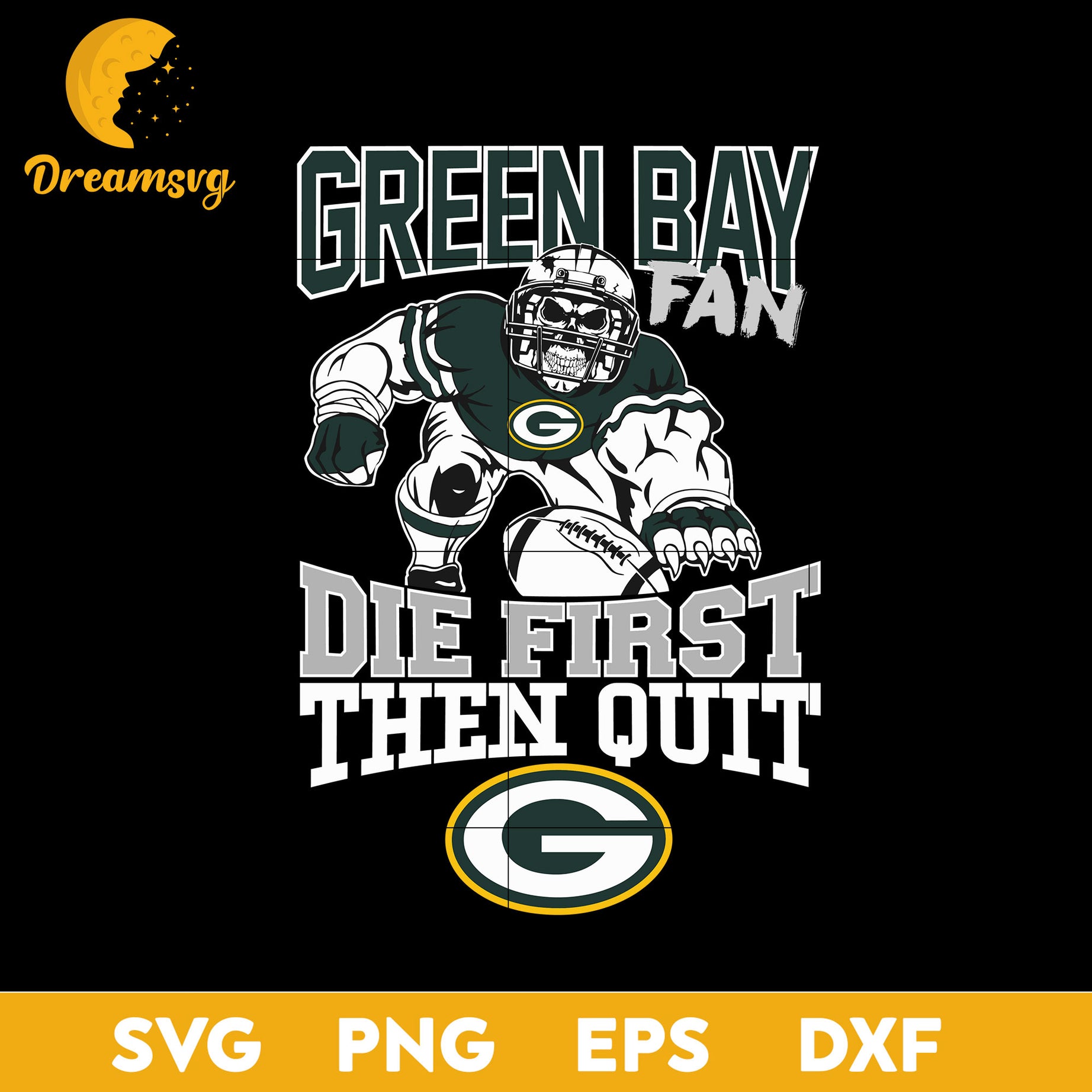 Green Bay Packers Fan Die First Then Quit Svg, Green Bay Packers Nfl Svg, Png, Dxf, Eps file.