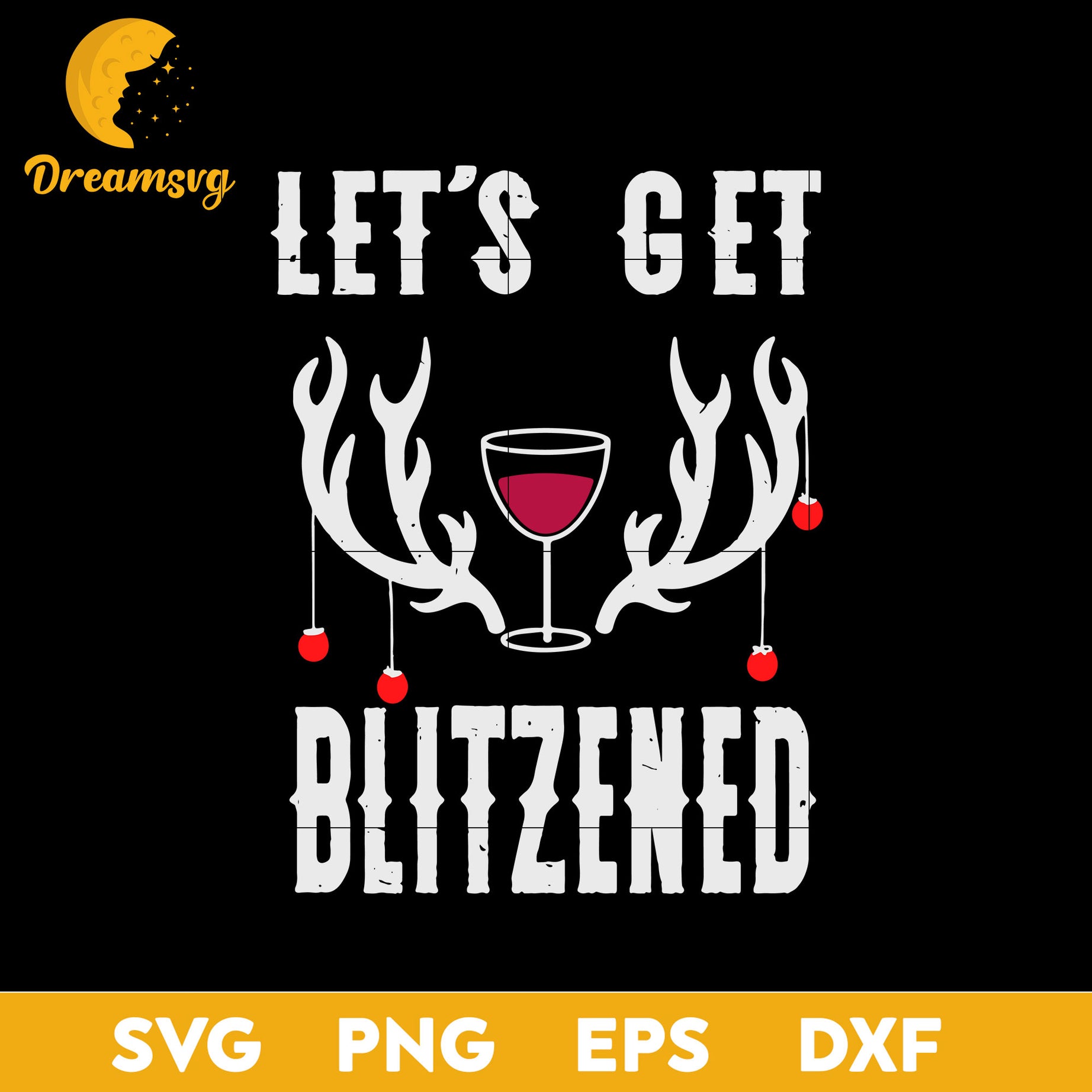 Let’s Get Blitzened Funny Christmas Reindeer Wine SVG, Christmas SVG, PNG DXF EPS Digital File.