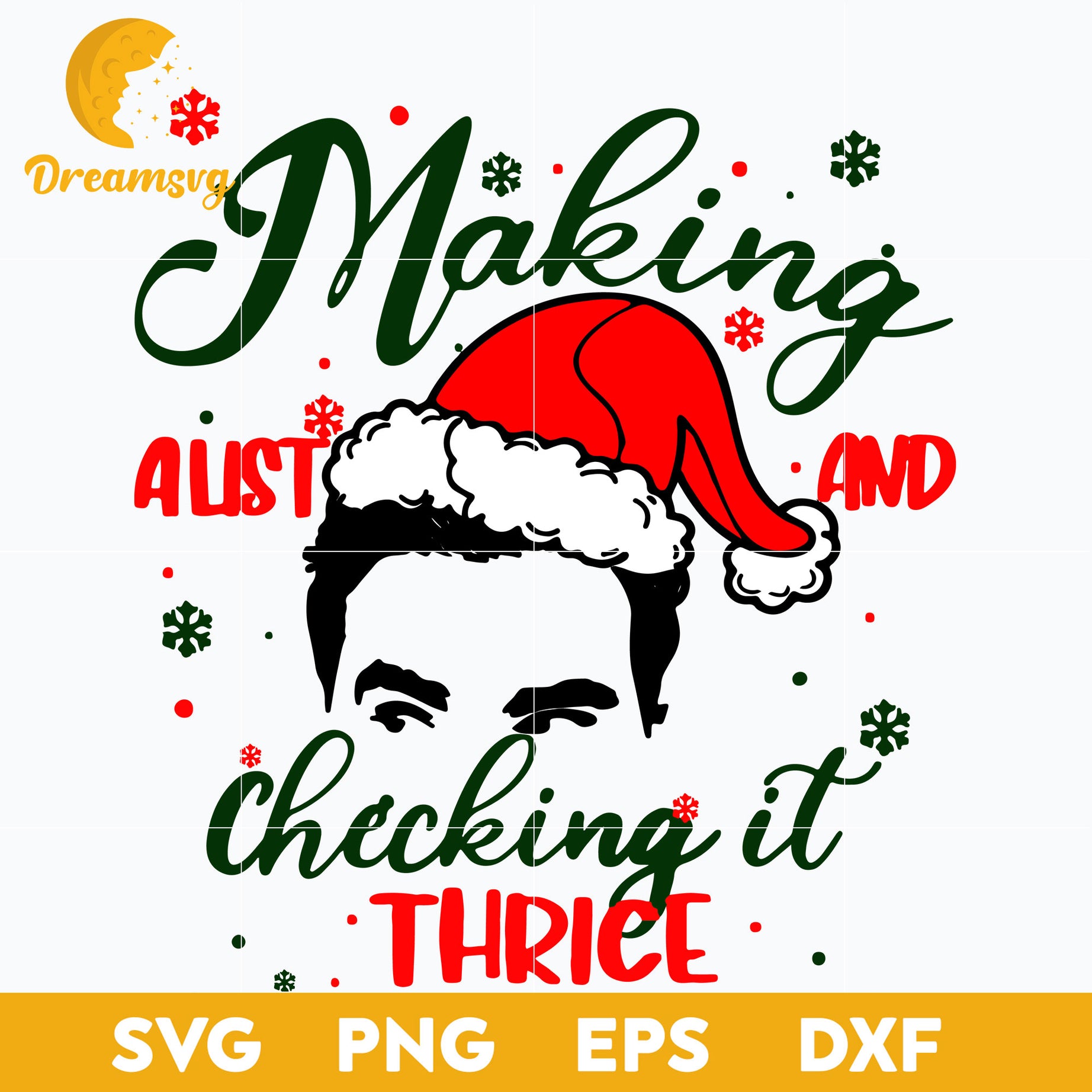 Making A List And Checking It Thrice Funny Christmas Saying SVG, Christmas SVG, PNG DXF EPS Digital File.
