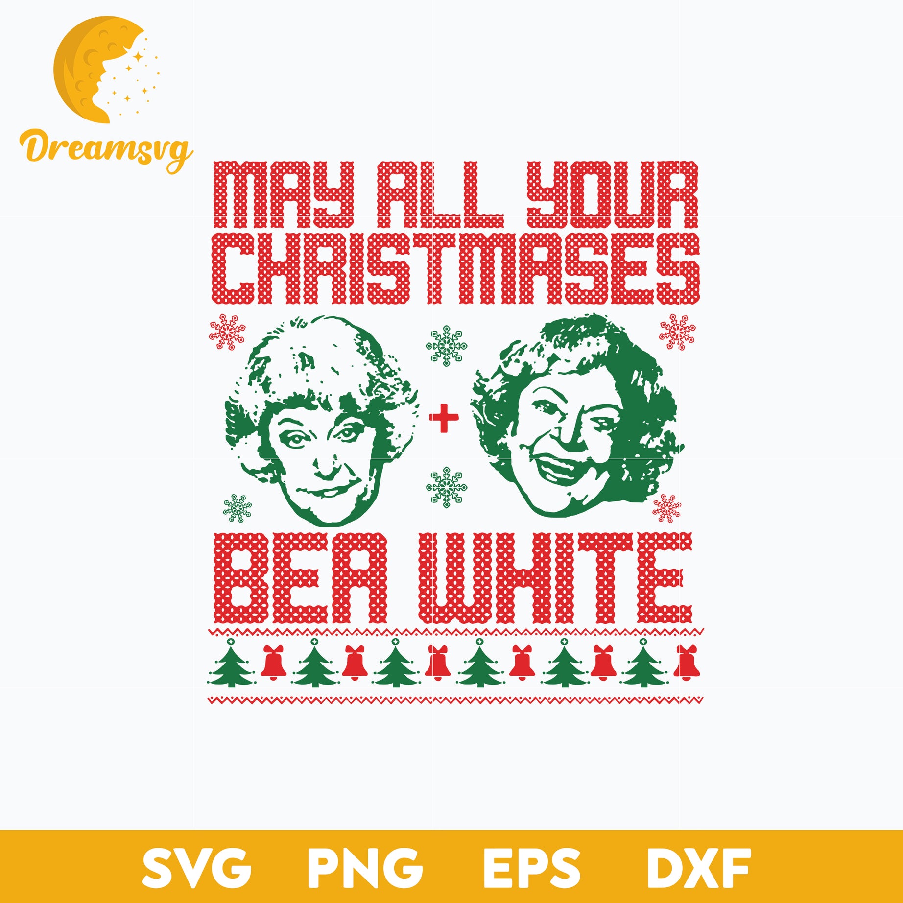 May All Your Christmases Bea White Bea Arthur And Betty White Golden Girls SVG, Christmas SVG, PNG DXF EPS Digital File.