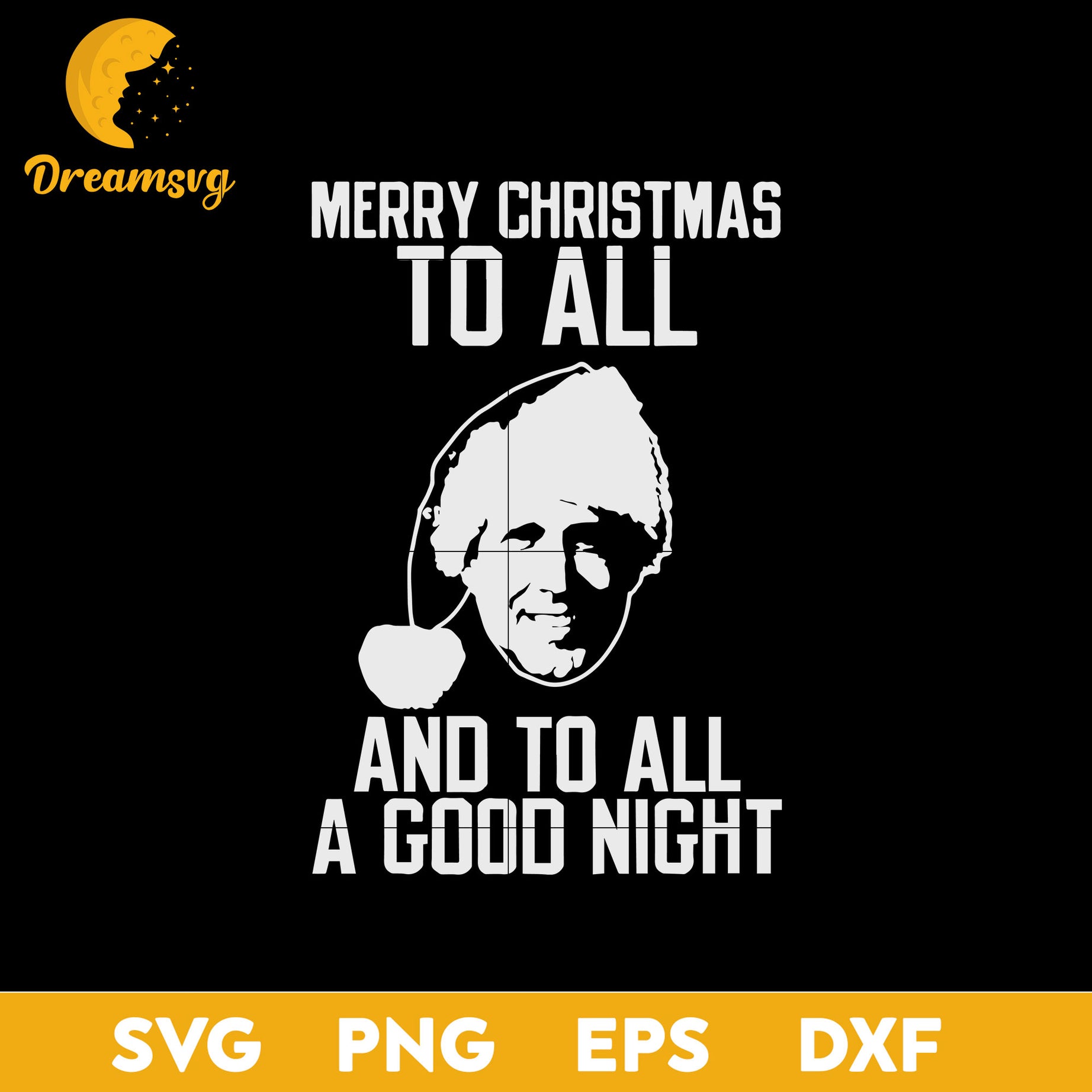 Merry Christmas To All And To All A Good Night SVG, Christmas SVG, PNG DXF EPS Digital File.