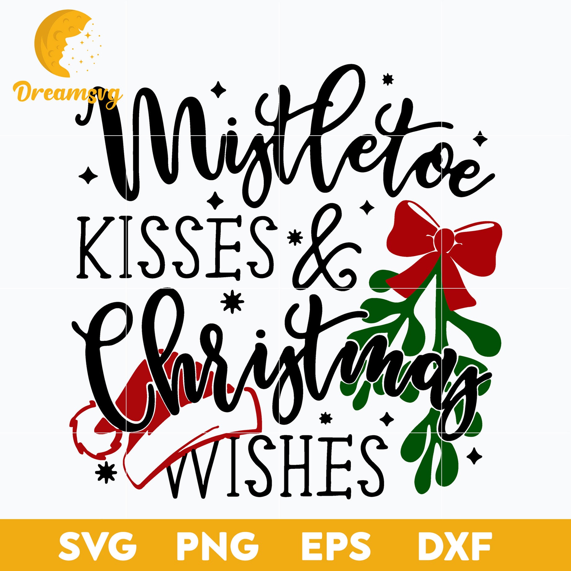 Mistletoe Kisses Christmas Wishes SVG, Christmas SVG, PNG DXF EPS Digital File.