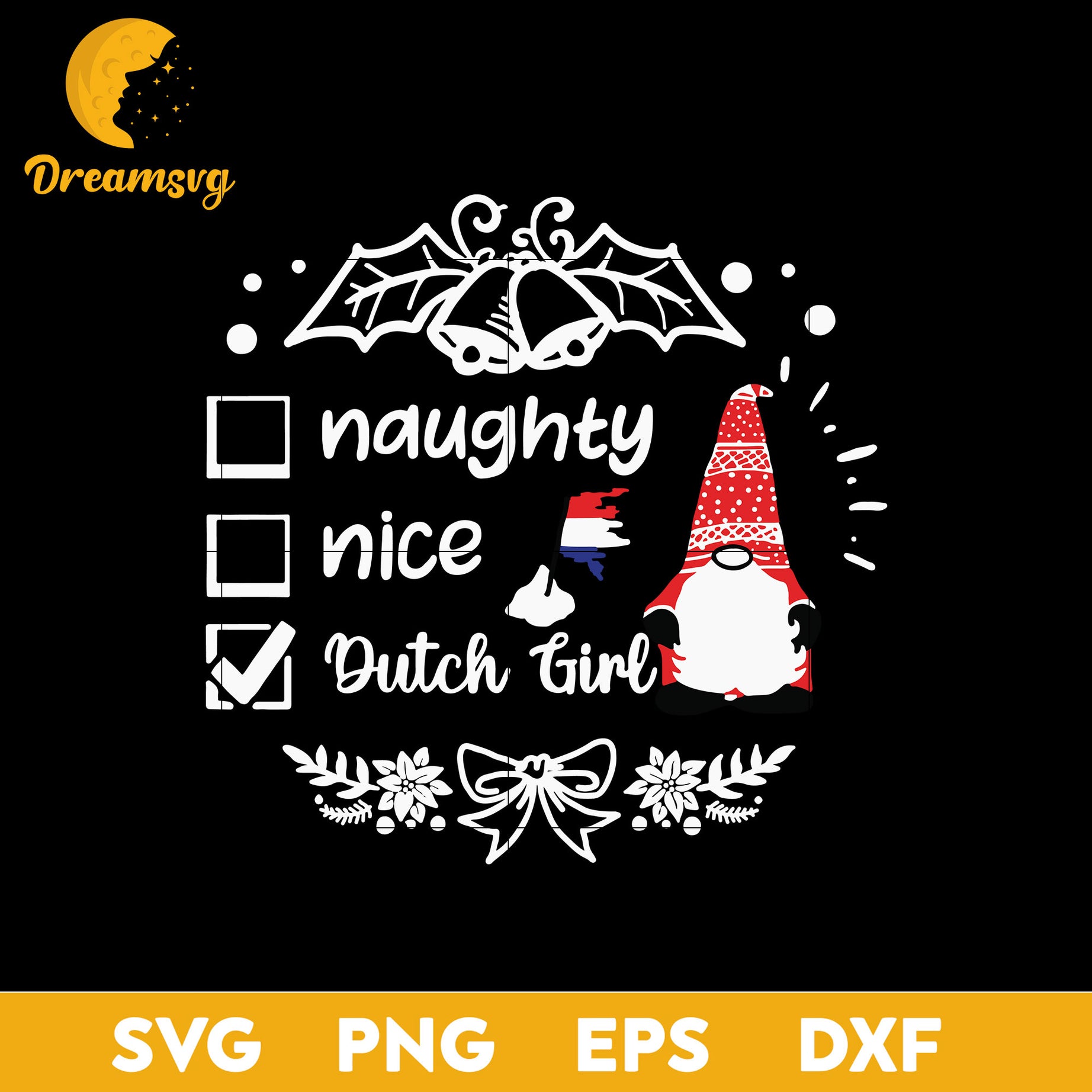 Naughty Nice Dutch Girl Christmas SVG, Christmas SVG, PNG DXF EPS Digital File.