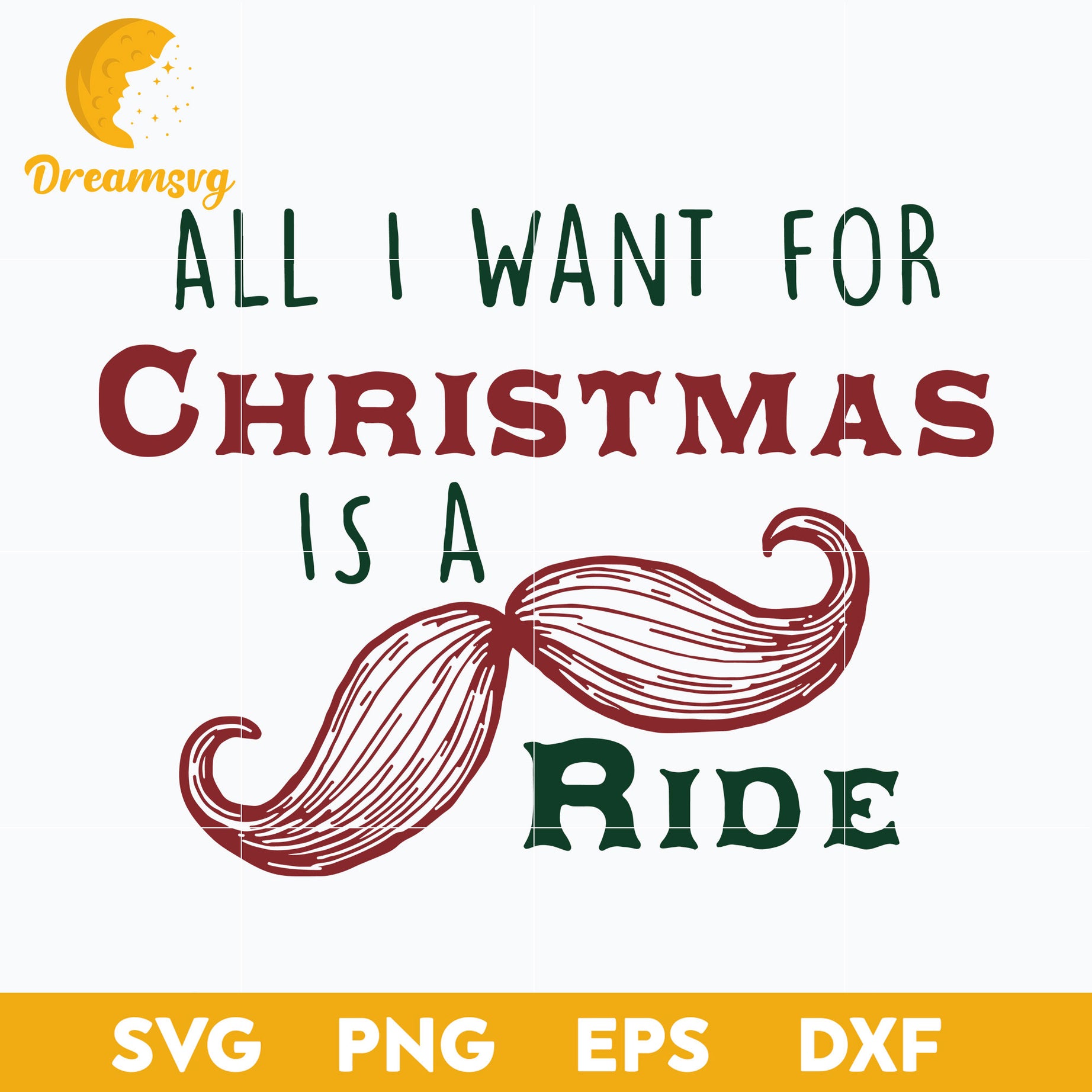 Official All I  Want For Christmas Is A Mustache Ride SVG, Christmas SVG, PNG DXF EPS Digital File.