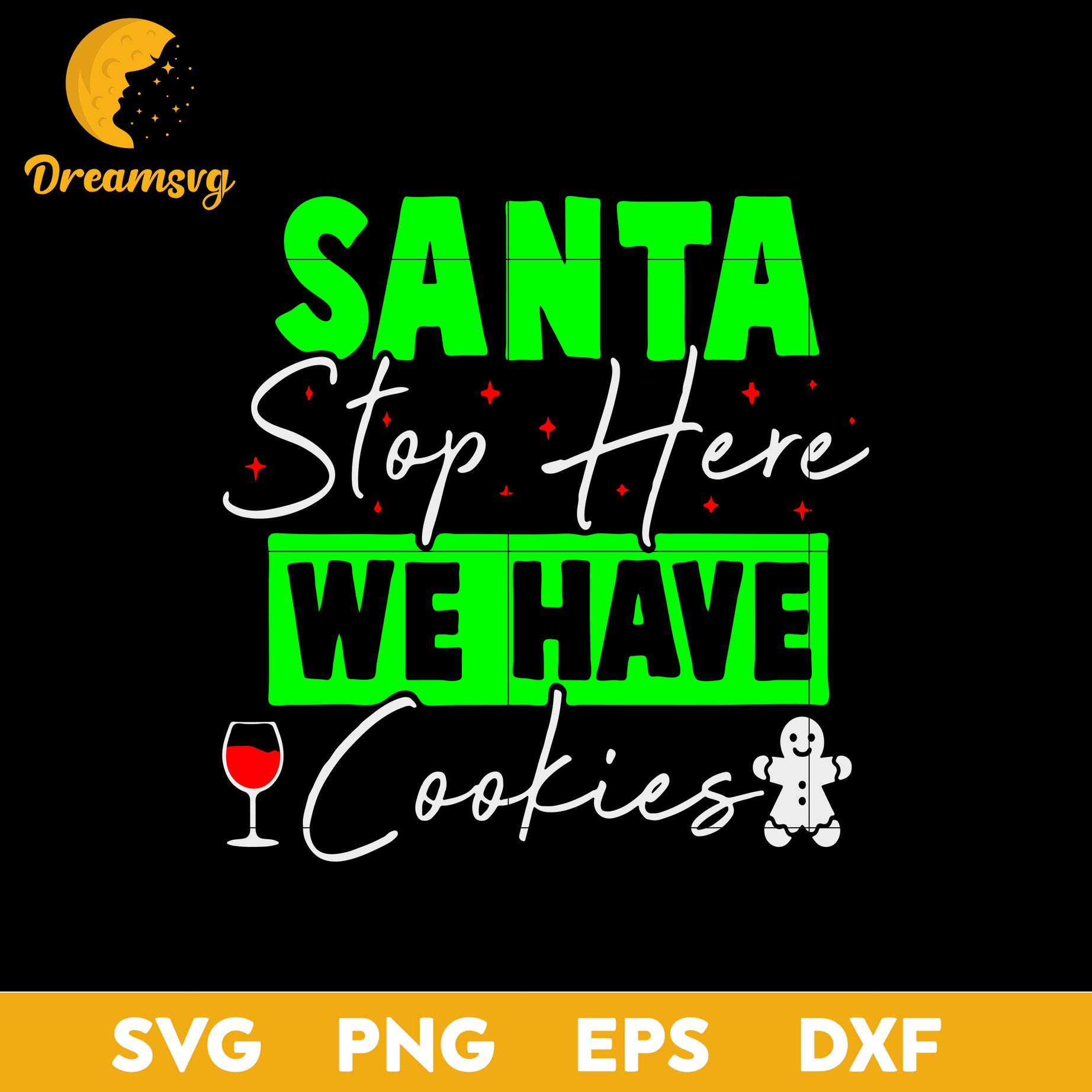 Santa Stop Here We Have Cookies SVG, Christmas SVG, PNG DXF EPS Digital File.