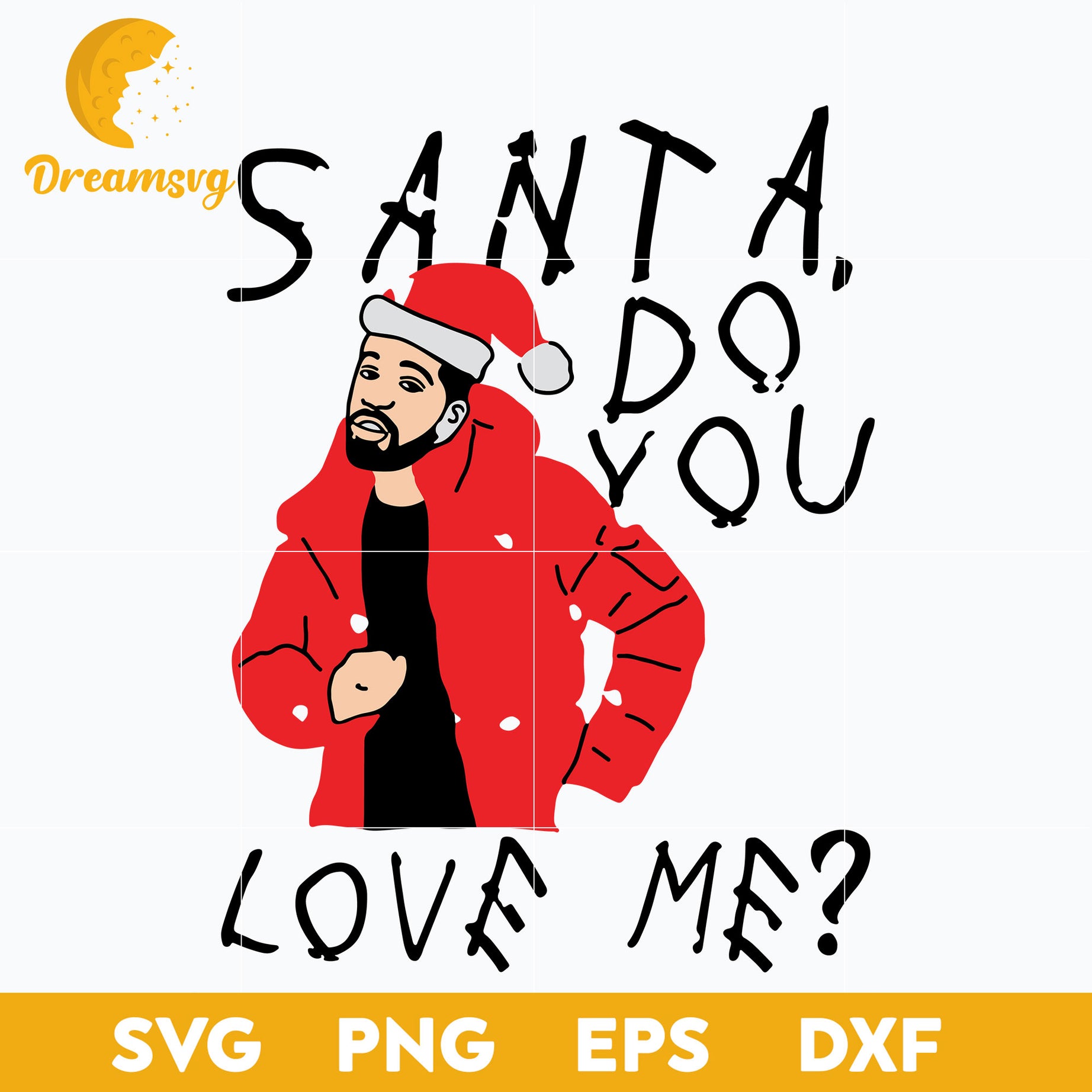 Santa Do You Love Me  SVG, Christmas SVG, PNG DXF EPS Digital File.