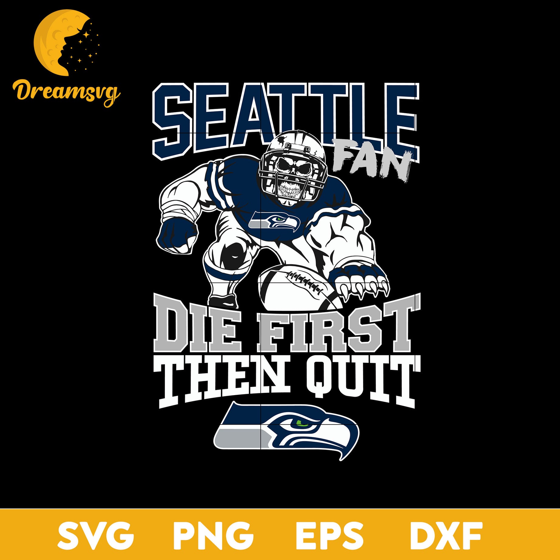 Seattle Seahawks Fan Die First Then Quit Svg, Seattle Seahawks Svg, Png, Dxf, Eps file.