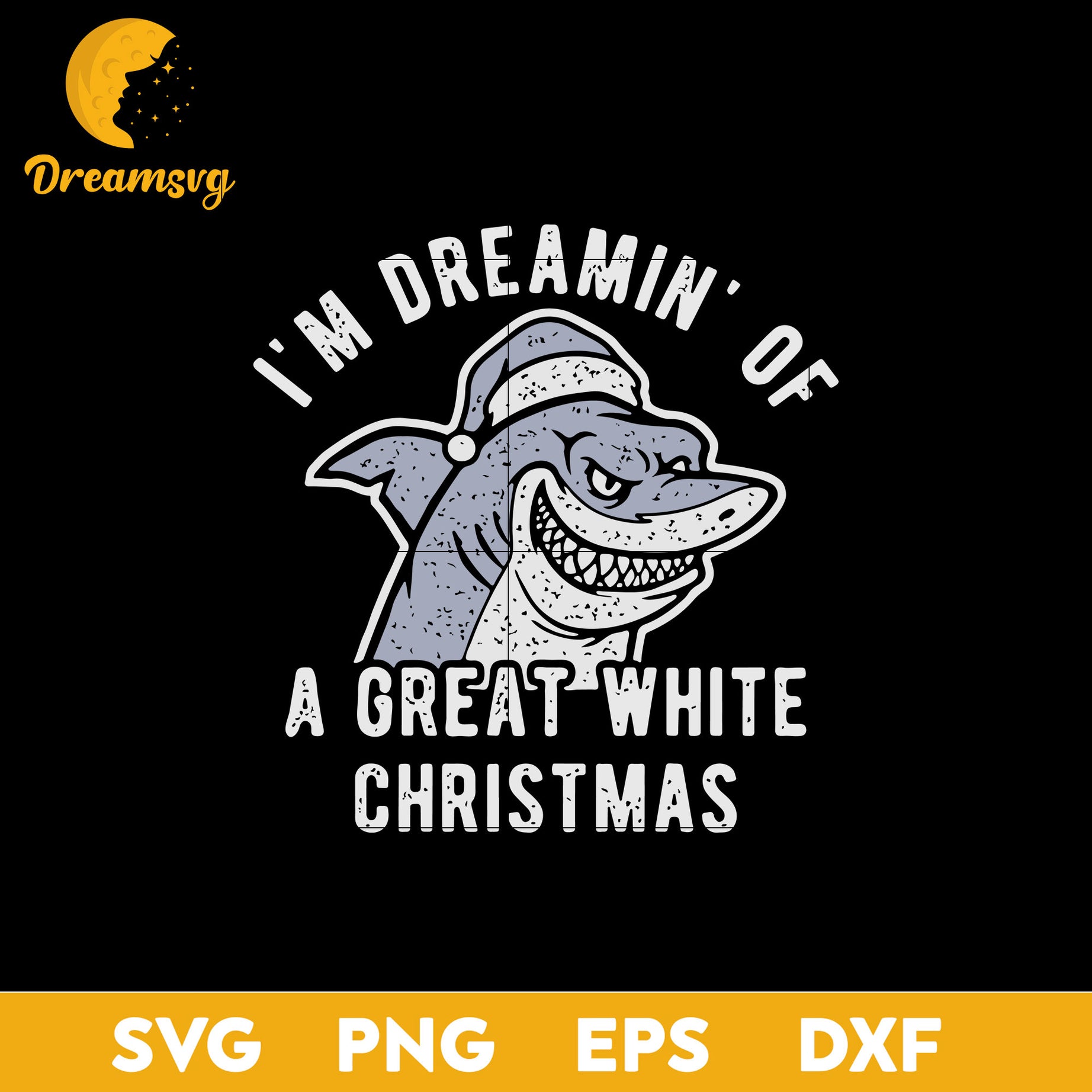 Shark I'm Dreamin Of A Great White Christmas SVG, Christmas SVG, PNG DXF EPS Digital File.