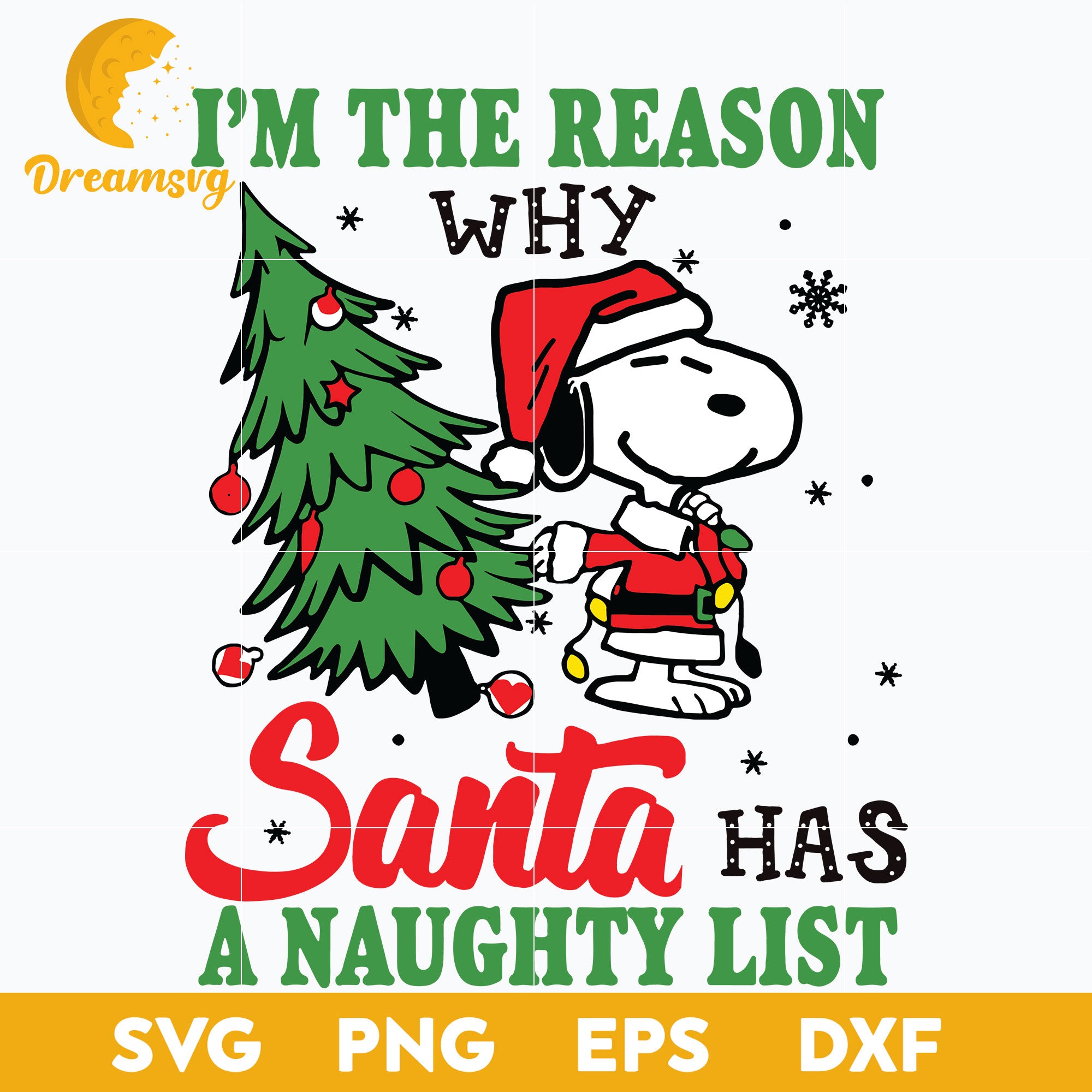 Snoopy Santa I'm The Reason Why Santa Has A Naughty List Merry Christmas SVG, Christmas SVG, PNG DXF EPS Digital File.