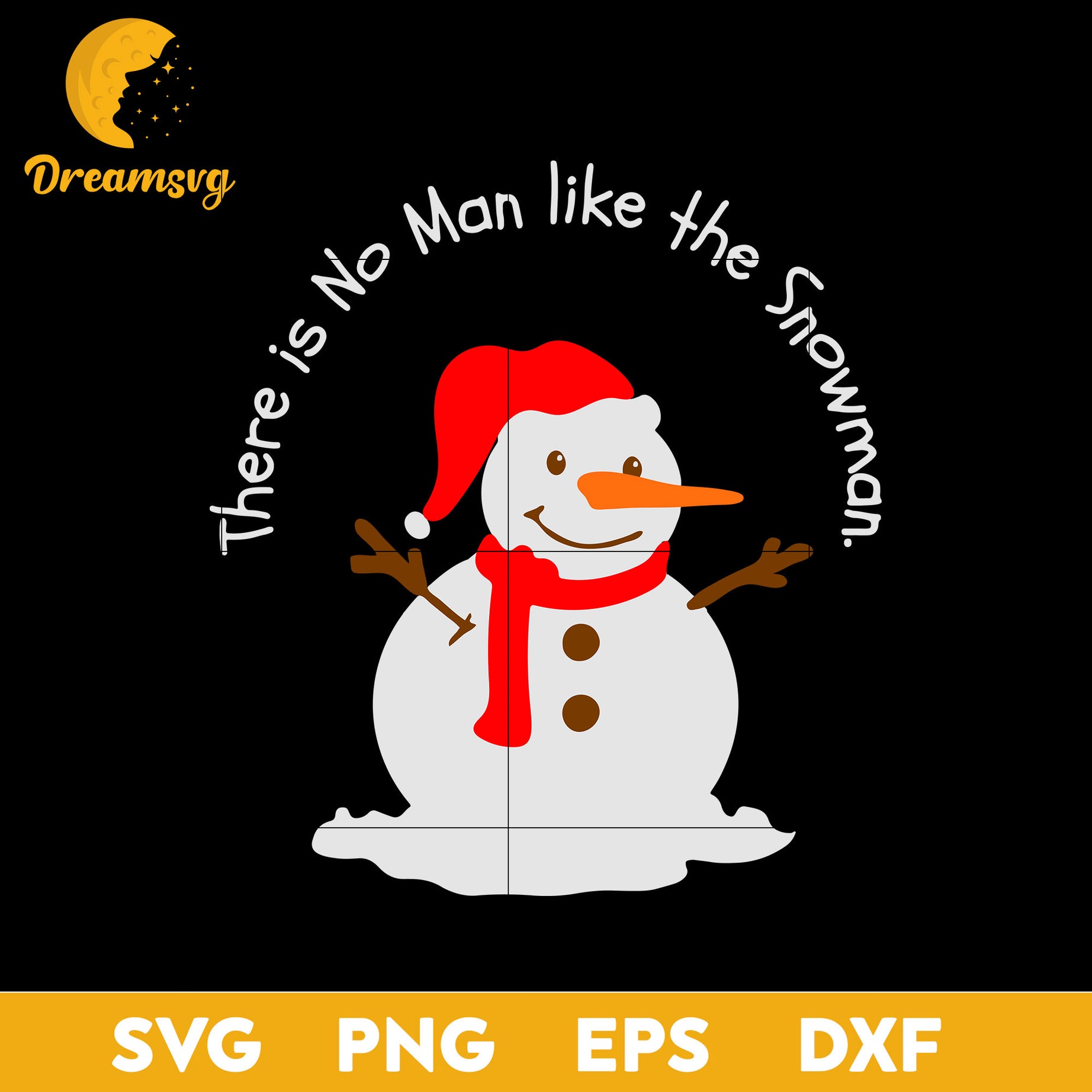 There Is No Man Like The Snowman Christmas SVG, Christmas SVG, PNG DXF EPS Digital File.