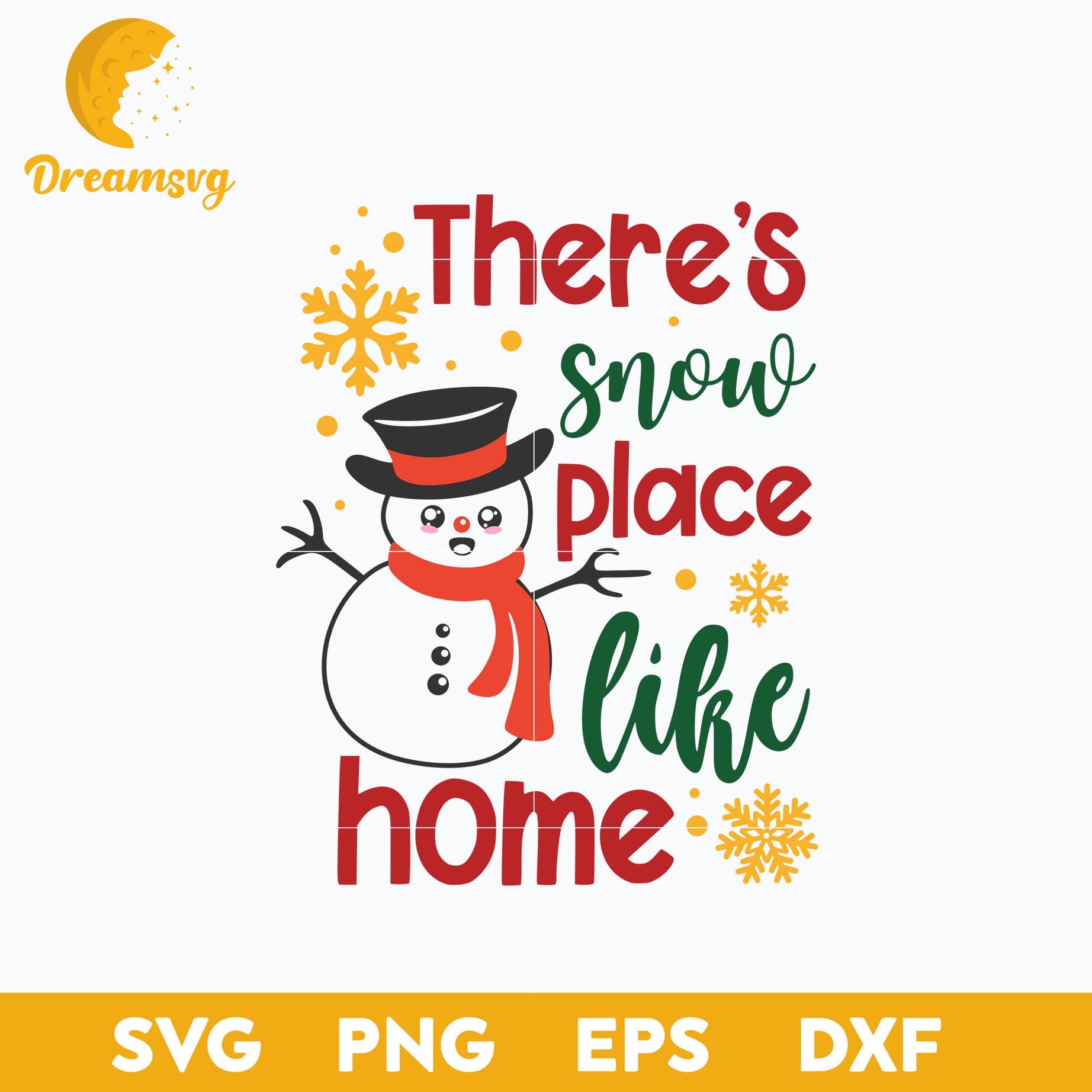 Theres Snow Place Like Home SVG, Christmas SVG, PNG DXF EPS Digital File.