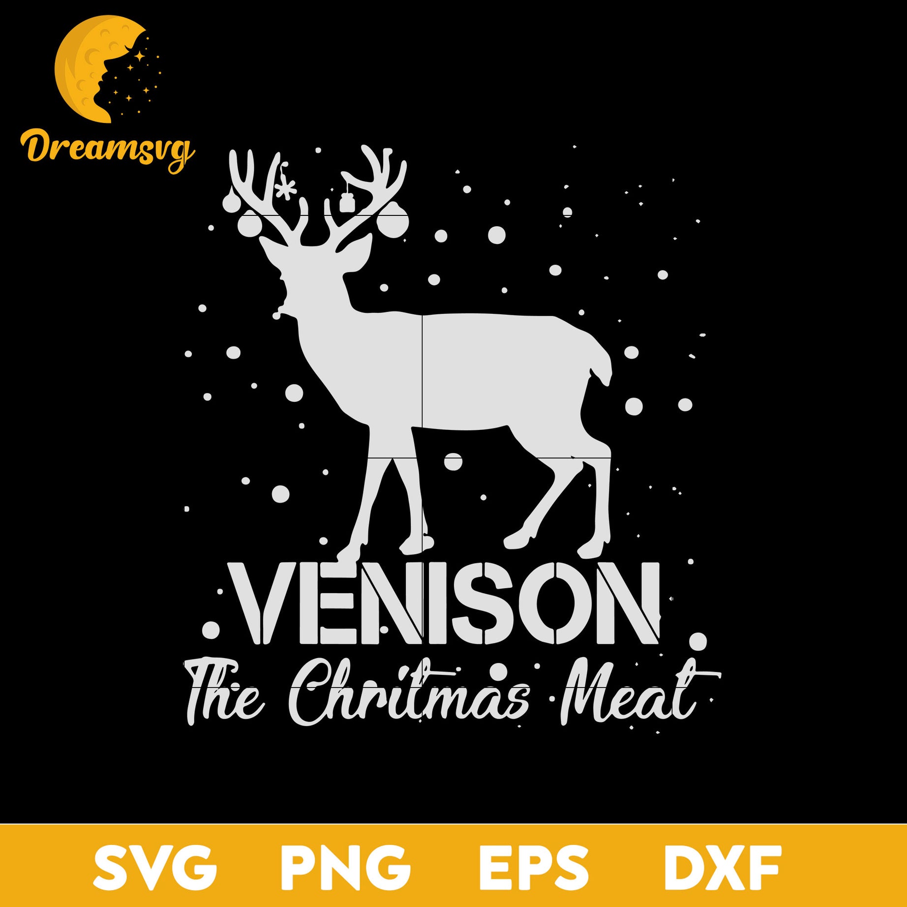 Venison The Christmas Meat Deer SVG, Christmas SVG, PNG DXF EPS Digital File.