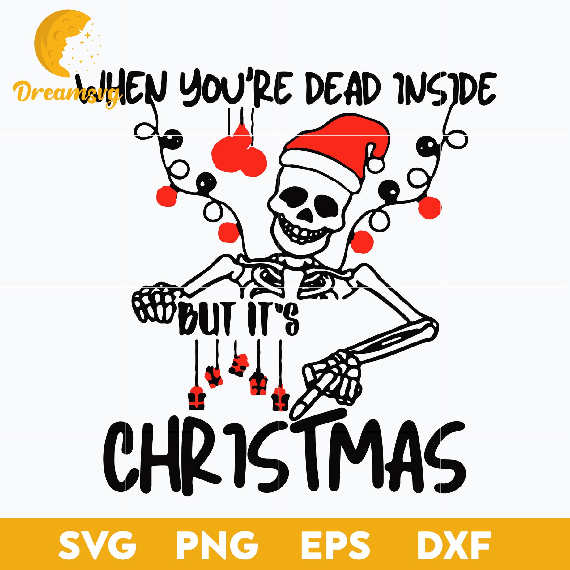 When You Dead Inside But It's Christmas SVG, Christmas SVG, PNG DXF EPS Digital File.