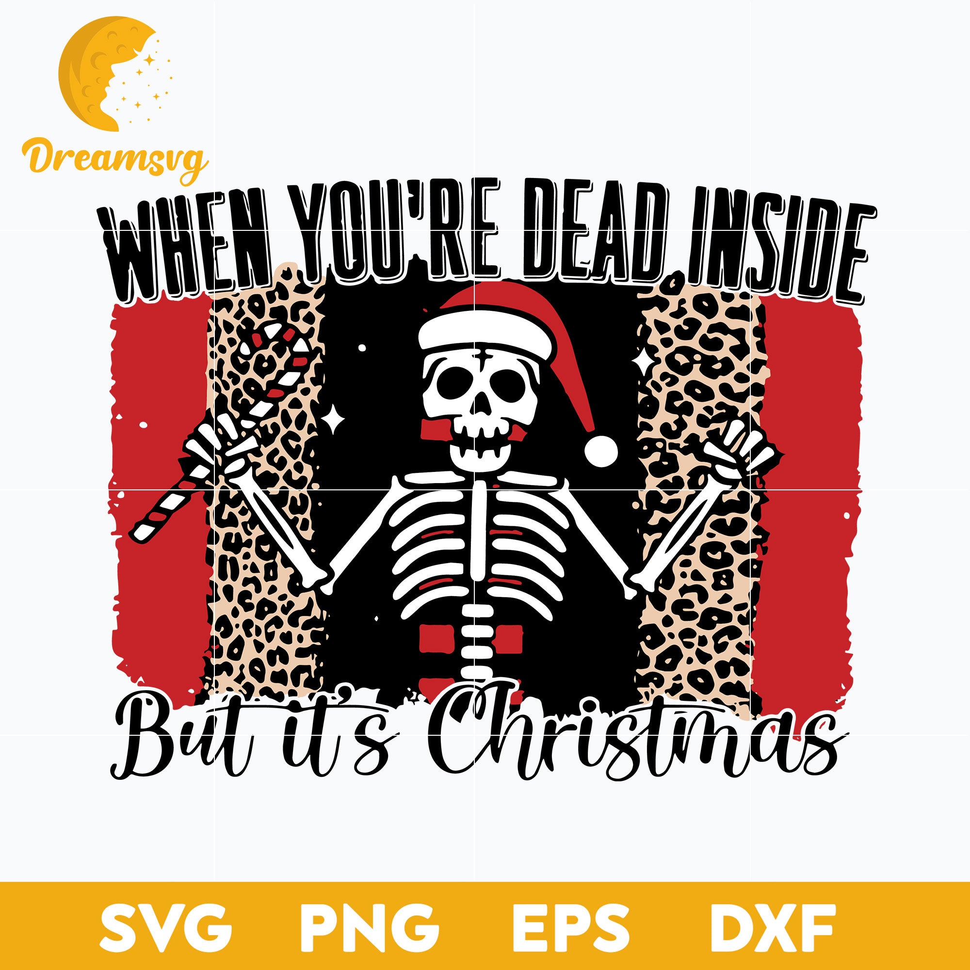 When You’re Dead Inside But It’s Christmas SVG, Christmas SVG, PNG DXF EPS Digital File.