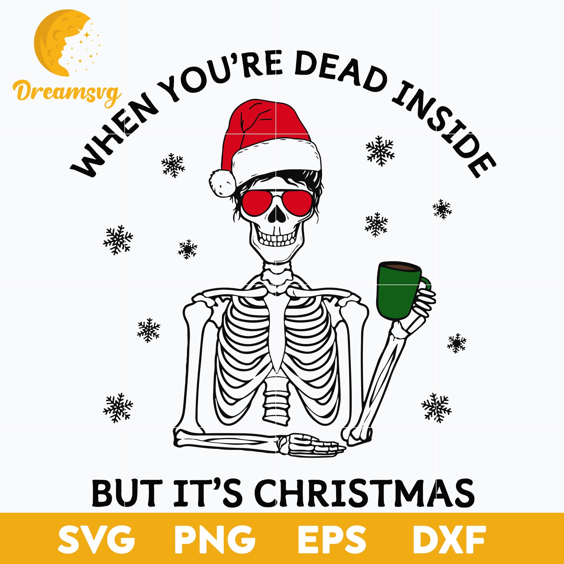 When You're Dead Inside But It's Christmas SVG, Christmas SVG, PNG DXF EPS Digital File.