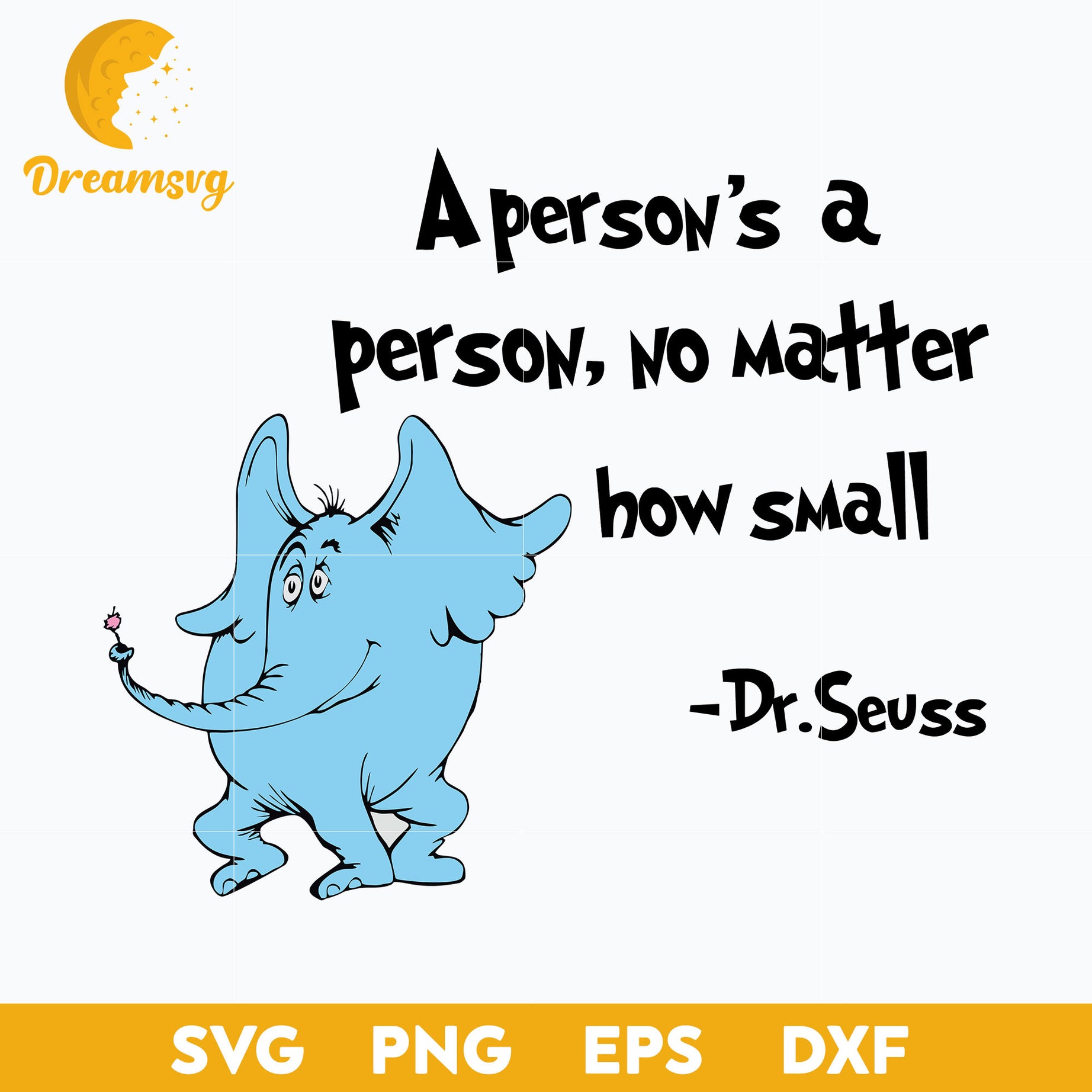 A Person's  A Person, No Matter How Small SVG, Dr Seuss SVG