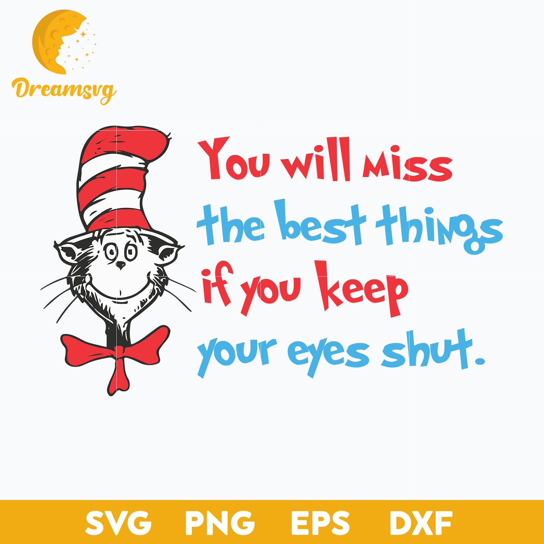 You Will Miss The Best Things If You Keep Your Eyes Shut SVG, Dr Seuss SVG