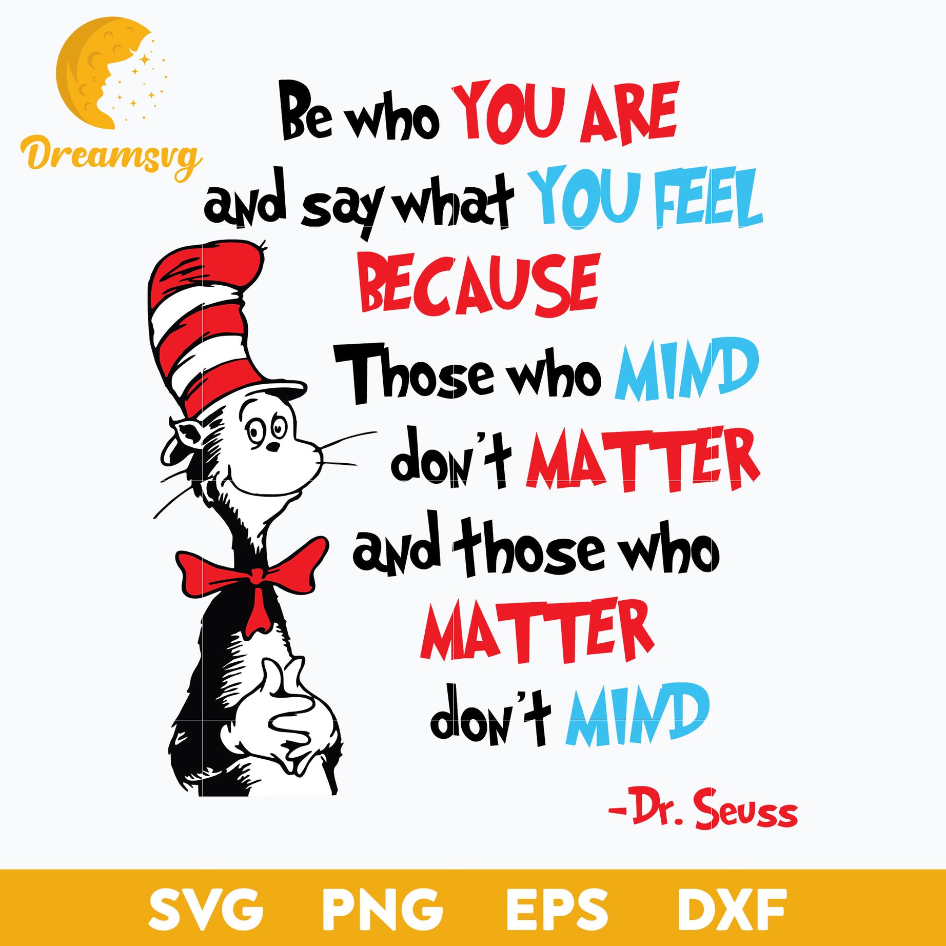 Be Who You Are And Say What You Feel  SVG, Dr Seuss SVG