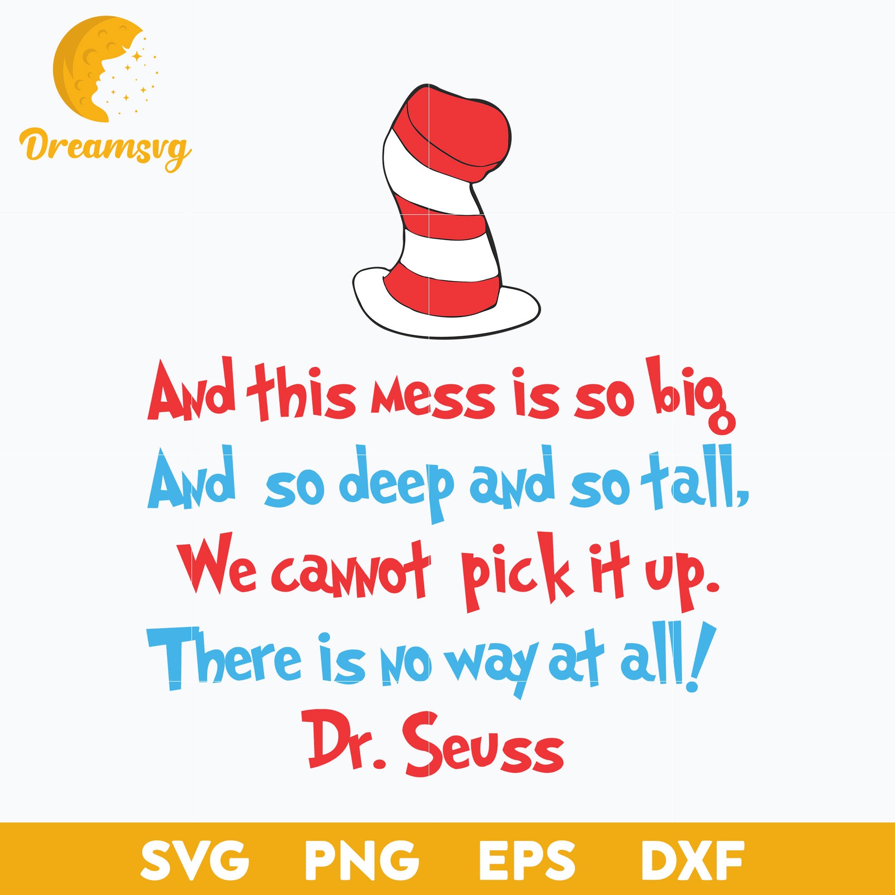 And This Mess Is So Big And So Deep And So Tall SVG, Dr Seuss SVG