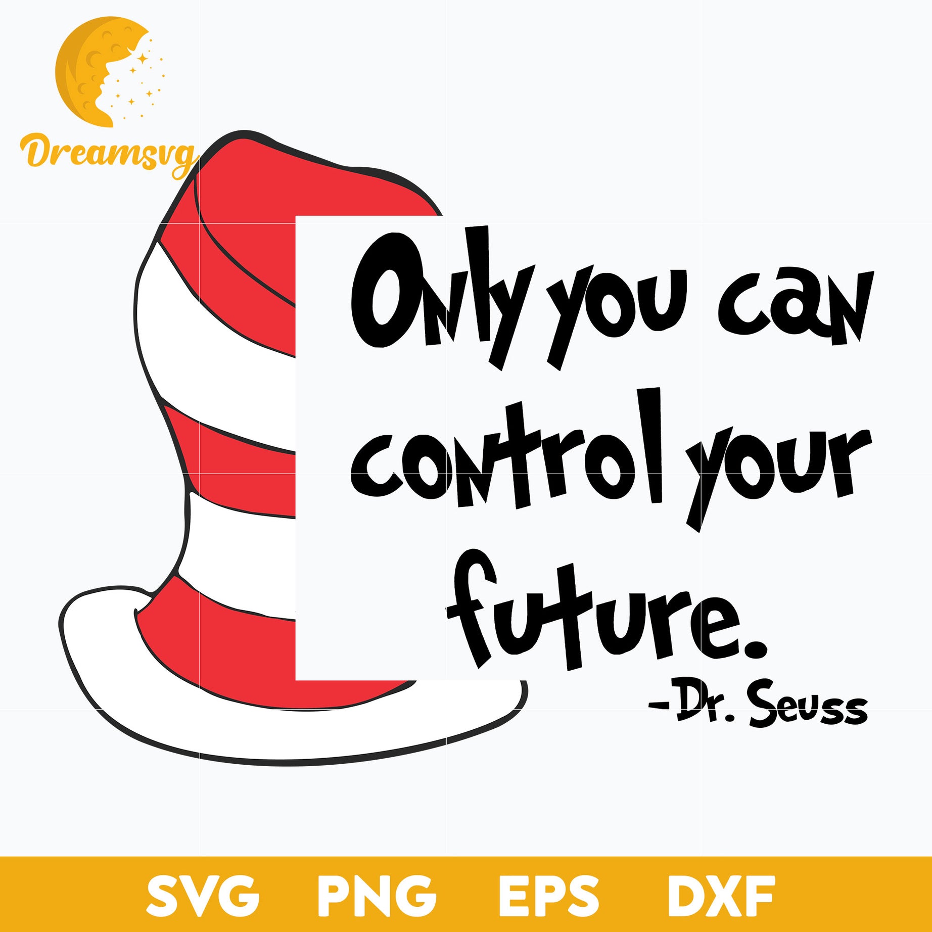Only You Can Control Your Future SVG, Dr Seuss SVG File