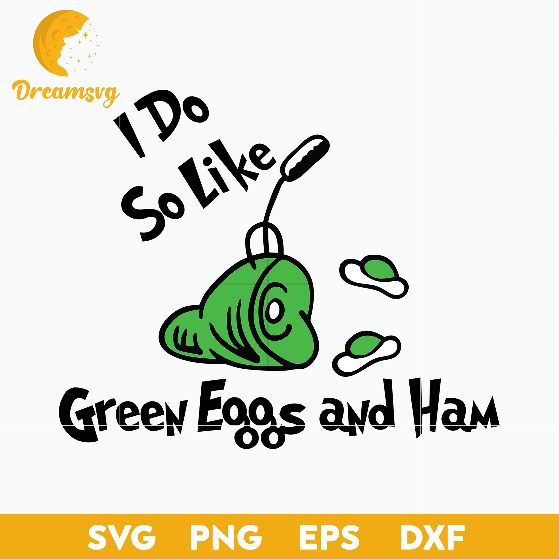 I Do So Like Green Eggs and Ham SVG PNG DXF EPS File
