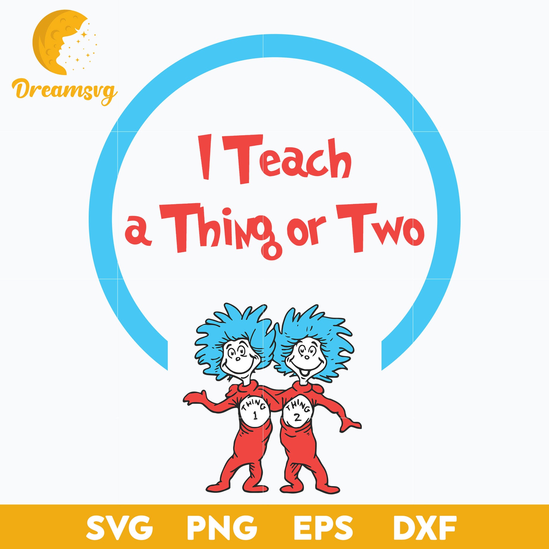 I Teach a Thing Or Two SVG, Dr Seuss SVG