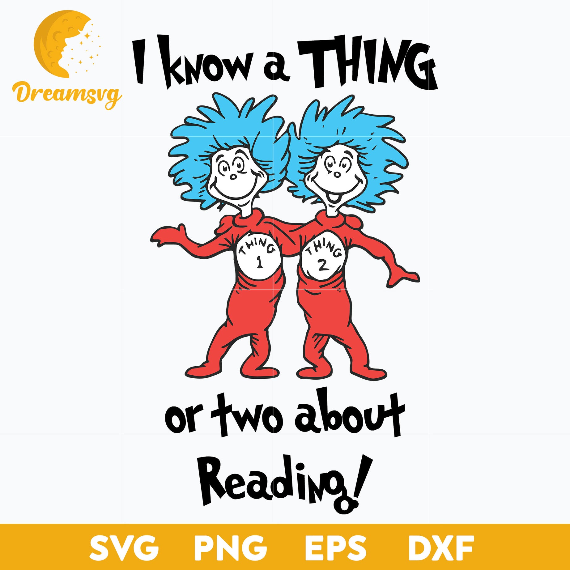 I Know A Thing Or Two about Reading SVG, Dr Seuss SVG