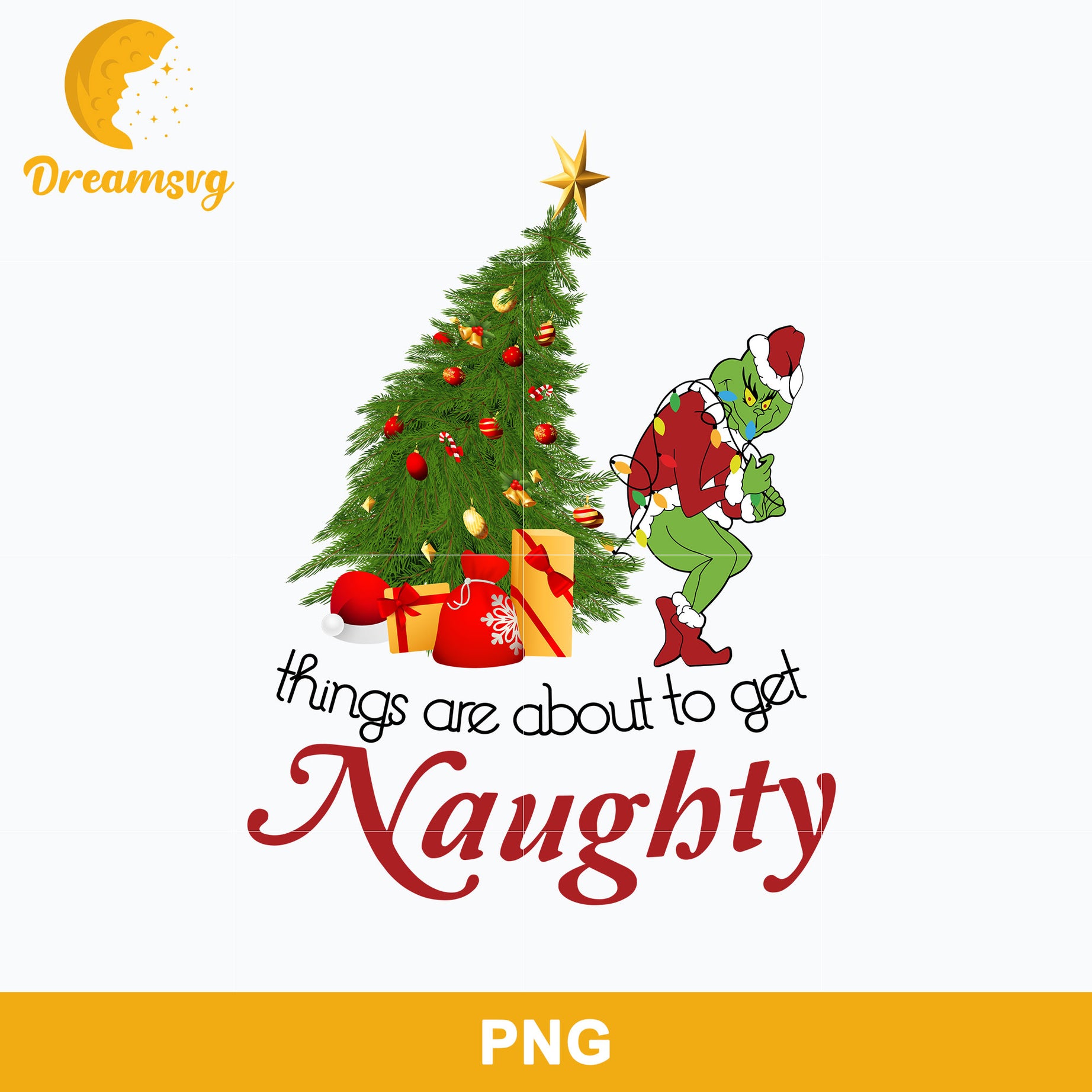 Things Are About To Get Naughty  PNG, Grinch Christmas PNG, Christmas PNG Digital File.