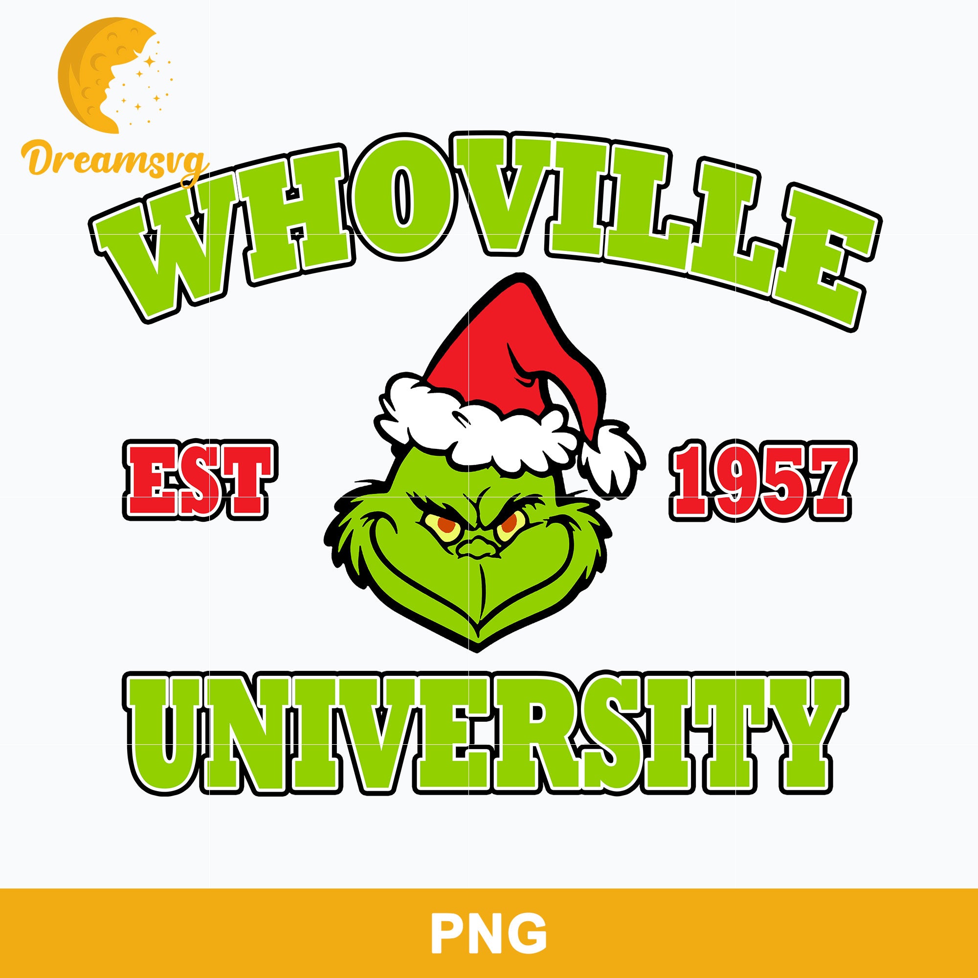 Whoville Est 1957 University PNG, Grinch Christmas PNG, Christmas PNG Digital File.