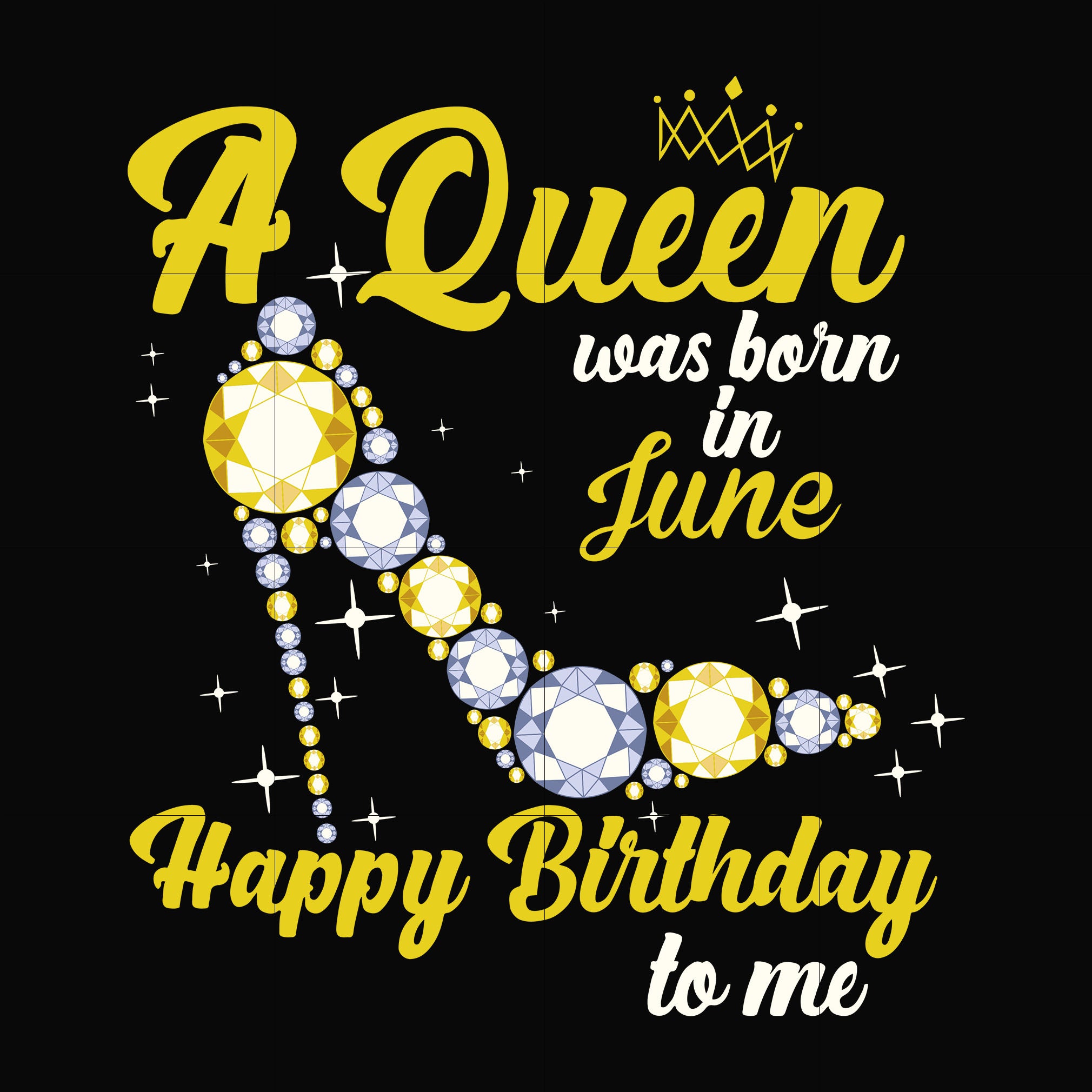 A queen was born in june svg, birthday svg, queens birthday svg, queen svg, png, dxf, eps digital file BD0018