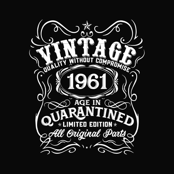 Vintage 1961 age in quarantined limited edition svg, limited edition svg, 1961 birthday svg, png, dxf, eps digital file NBD0119