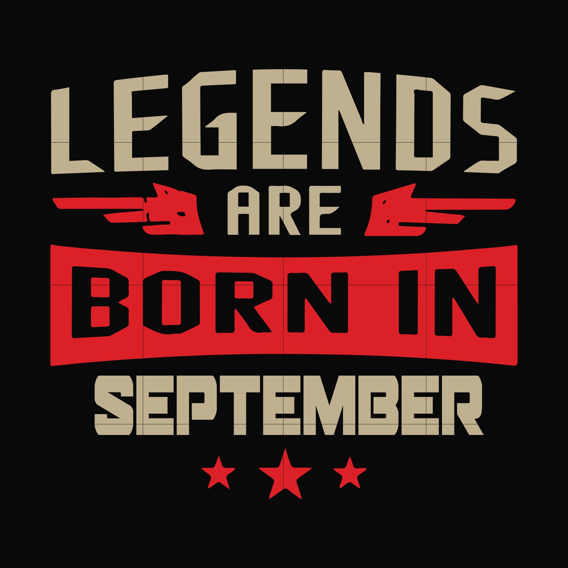 Legends are born september svg, birthday svg, png, dxf, eps digital file BD0143