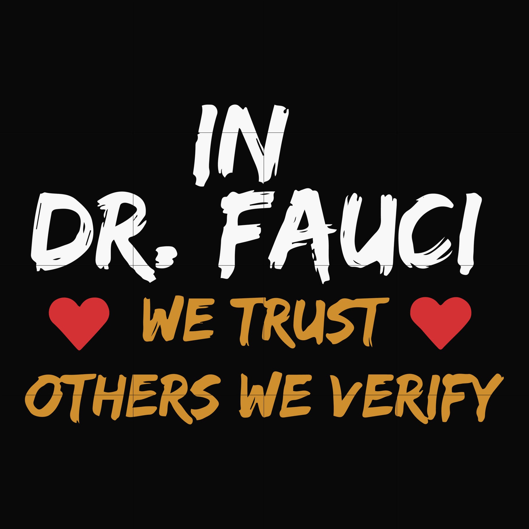In Dr fauci we trust others we verify svg, png, dxf, eps digital file TD27072025