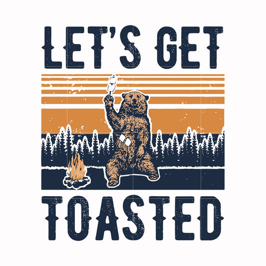 let's get toasted , bear retro vingtage svg, png, dxf, eps digital file CMP075