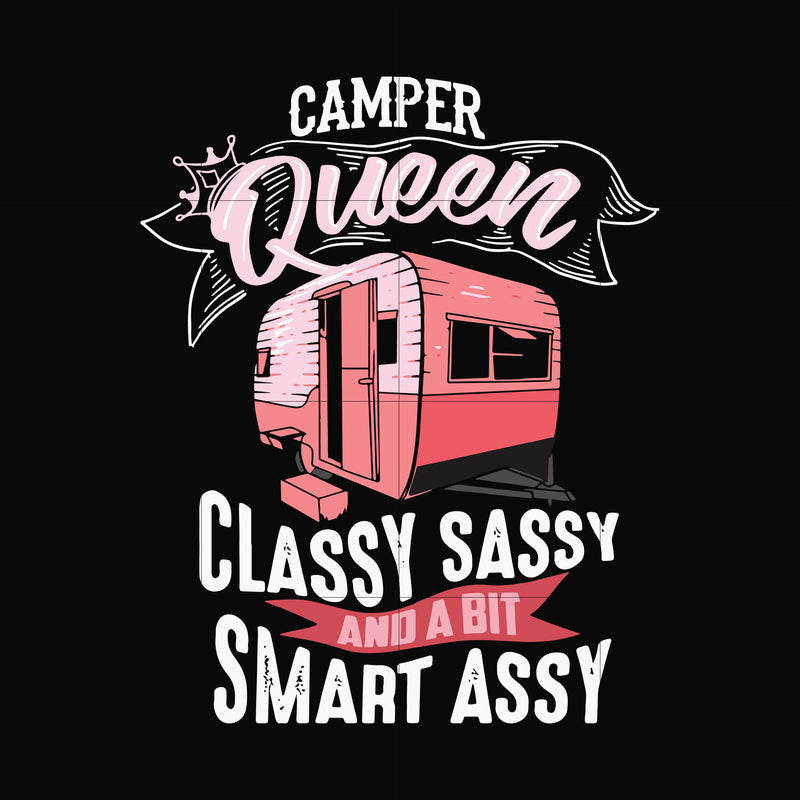 Camper queen classy sassy and a bit smart assy svg, png, dxf, eps digital file CMP083